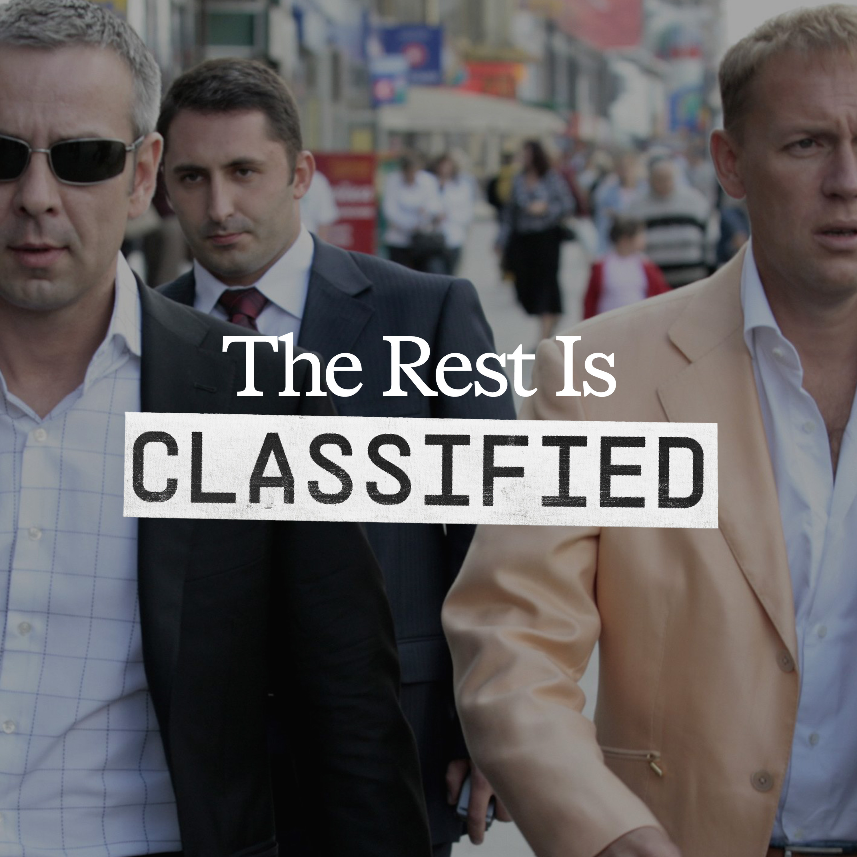 The Rest Is Classified