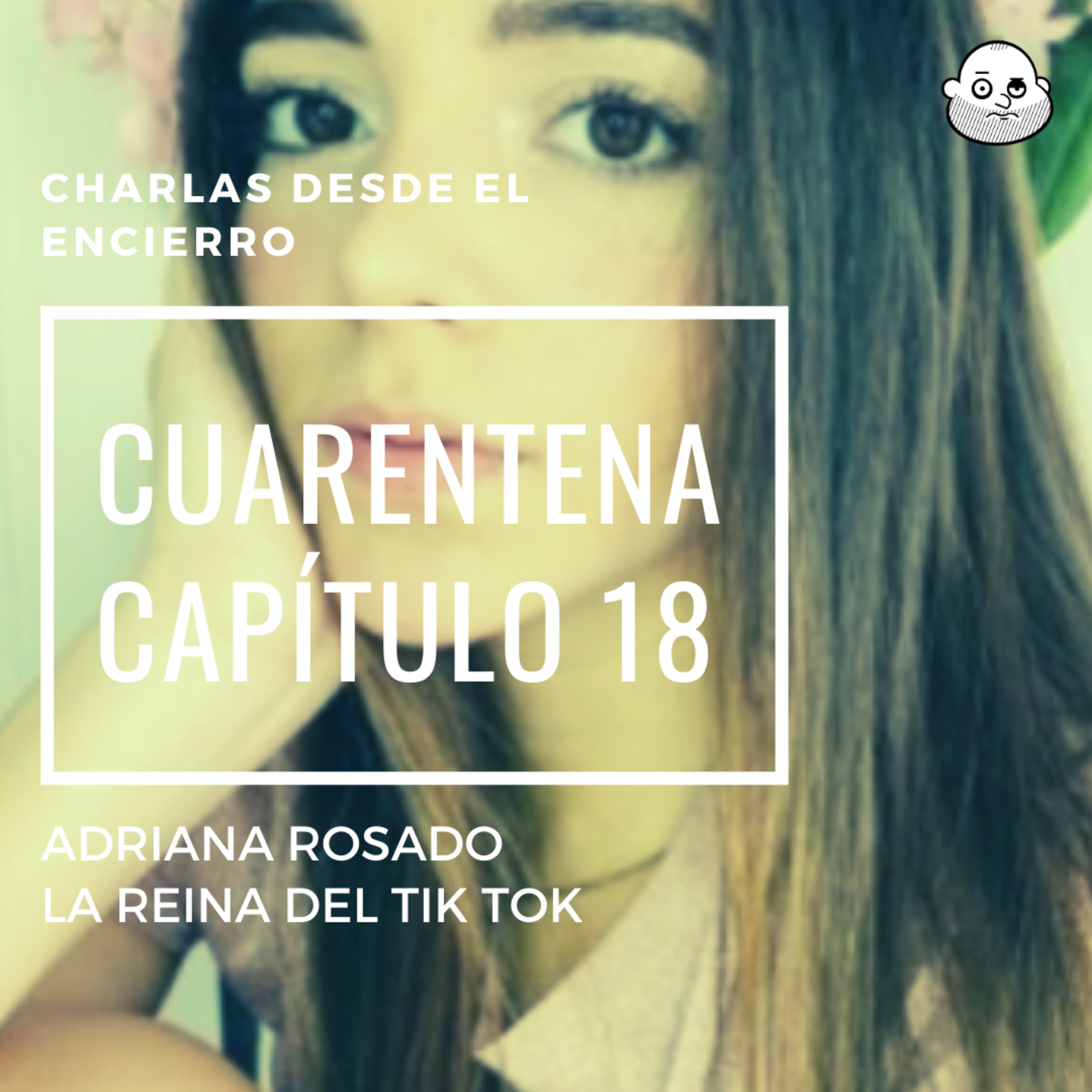 Episodio 18 con: Adriana Rosado (La Reina del Tik Tok)
