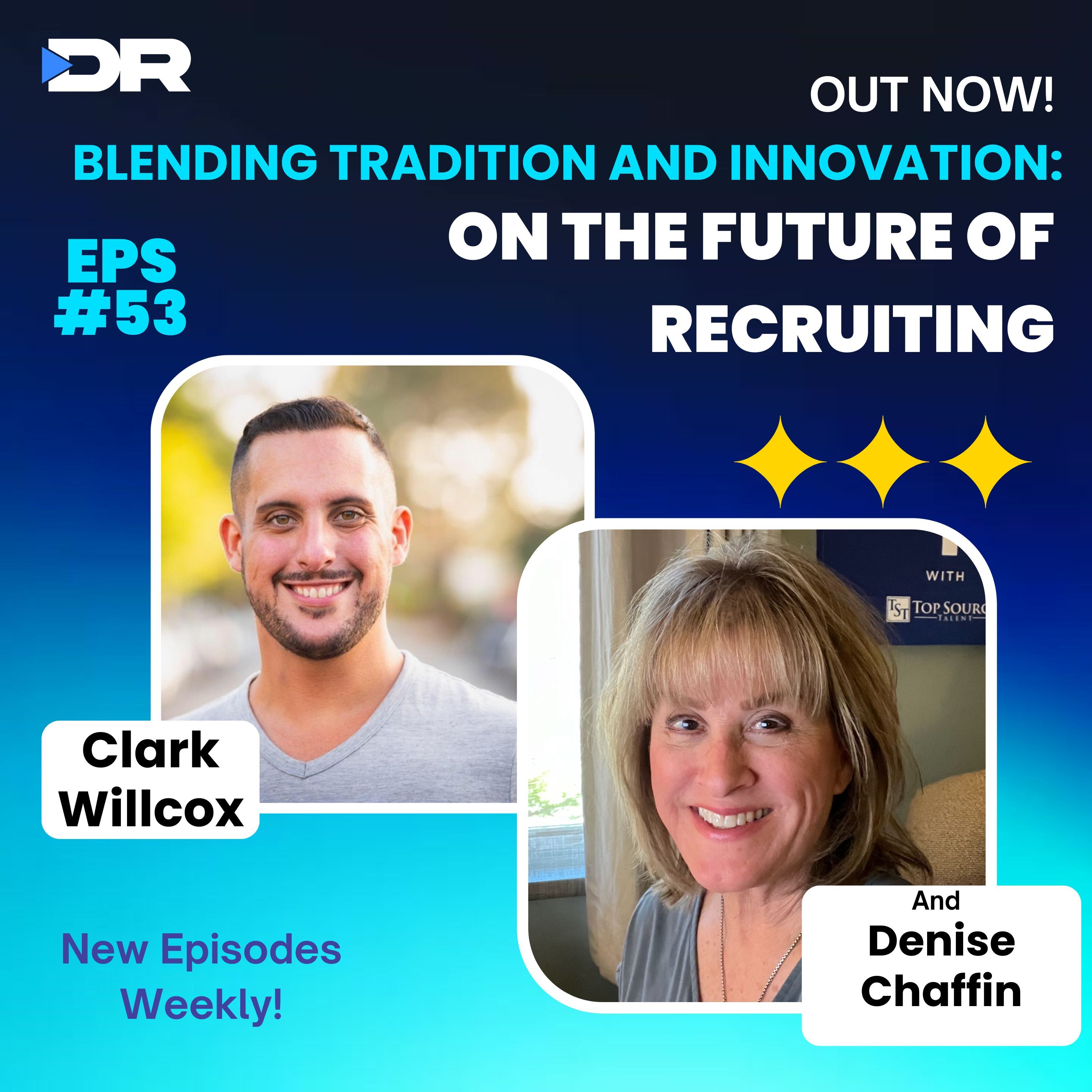 #53- Blending Tradition and Innovation: Denise Chaffin on the Future of Recruiting