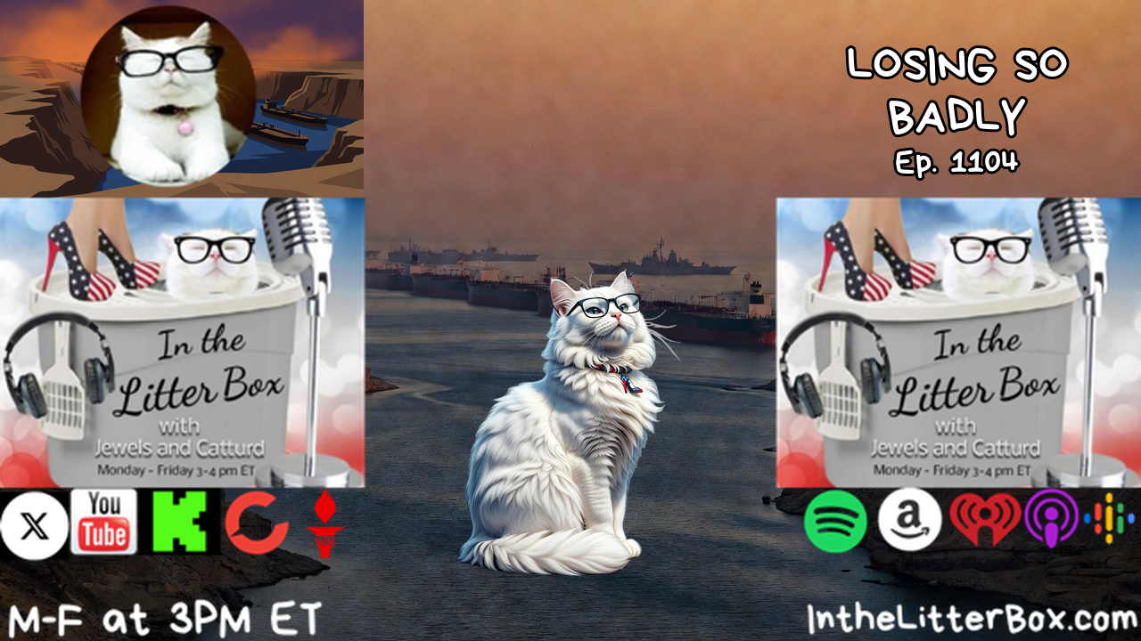 LOSING SO BADLY | In the Litter Box w/ Jewels & Catturd – Ep. 1104 – 9/29/2026