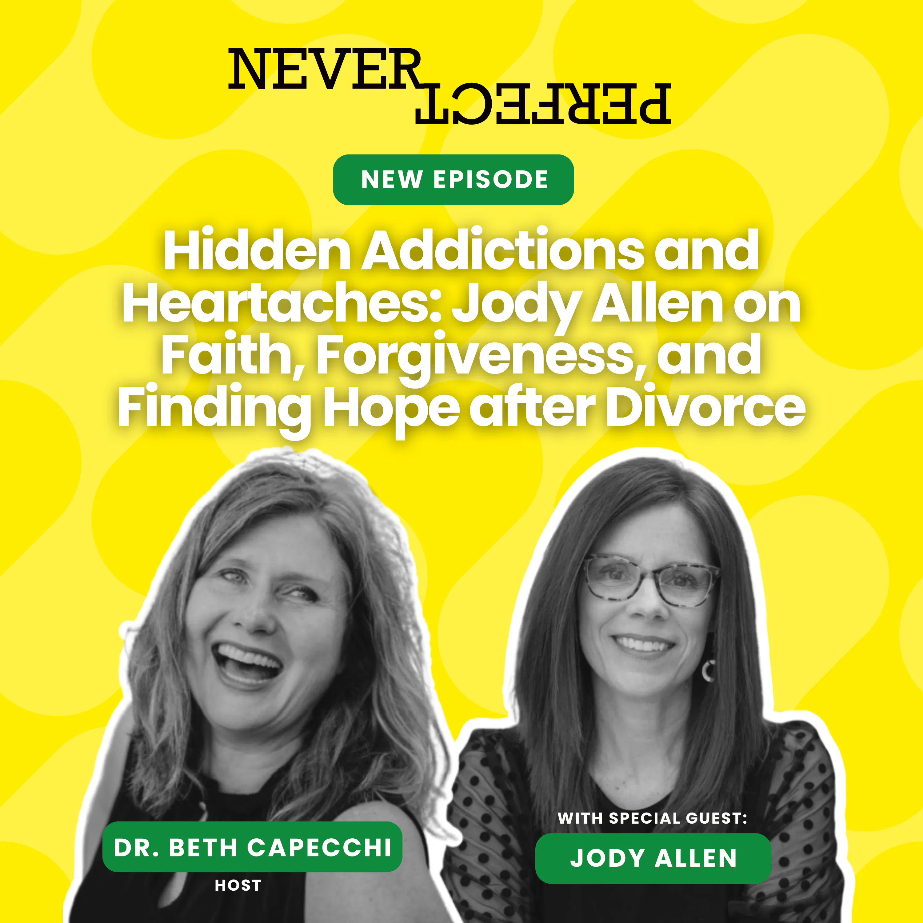 Hidden Addictions and Heartaches: Jody Allen on Faith, Forgiveness, and Finding Hope after Divorce episode artwork