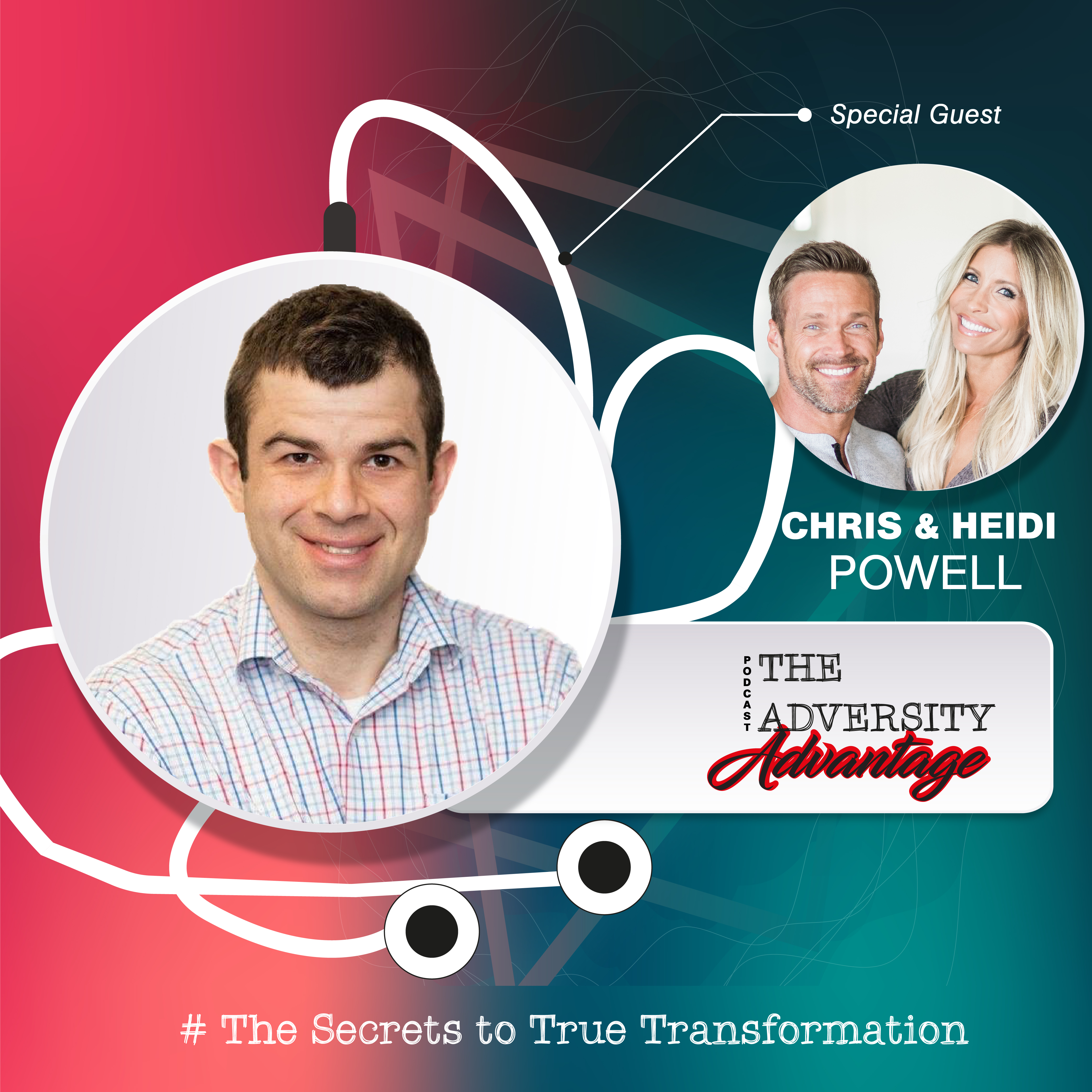 Chris and Heidi Powell - The Secrets to True Transformation