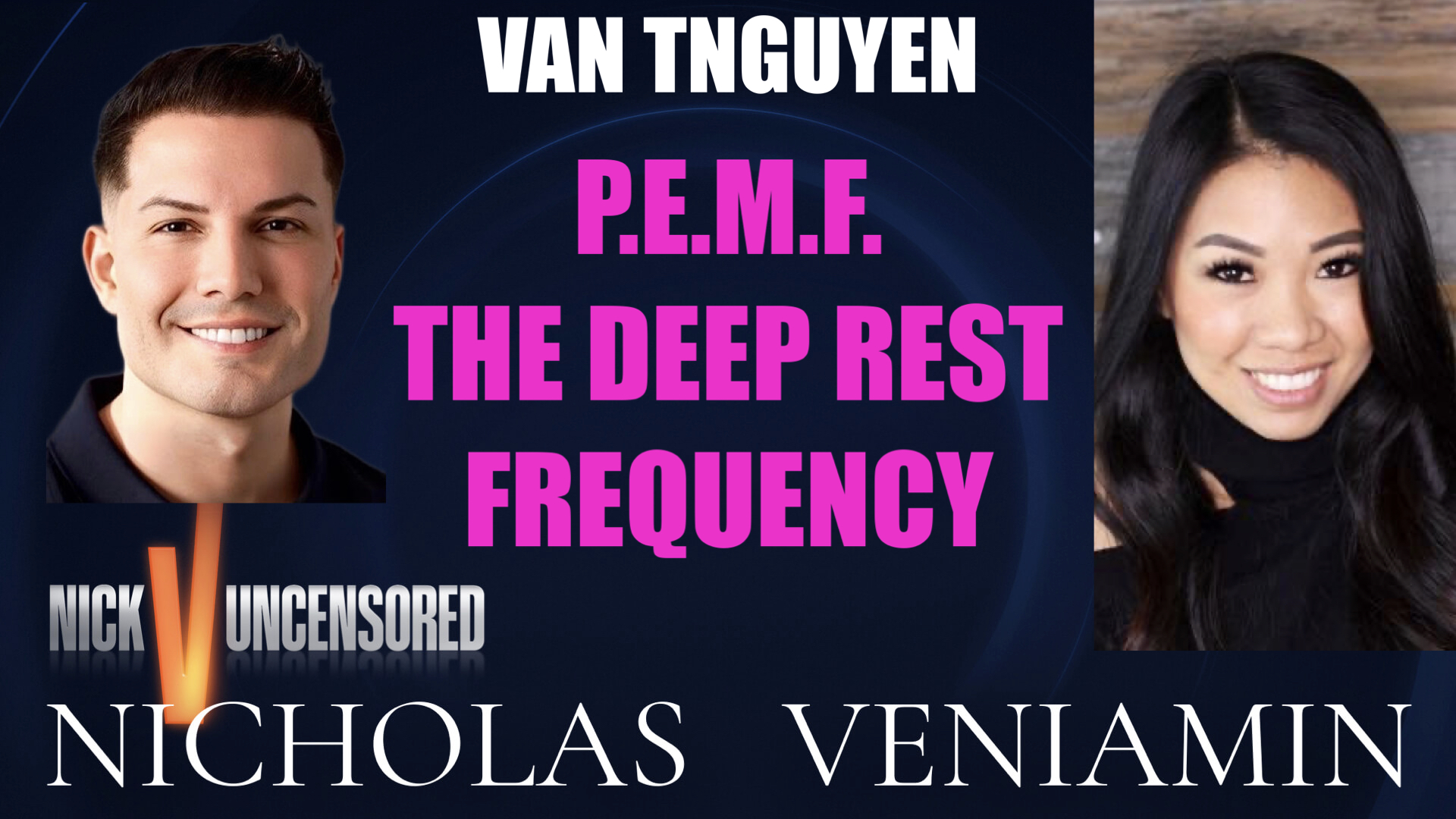 Van Tnguyen Discusses PEMF The Deep Frequency with Nicholas Veniamin