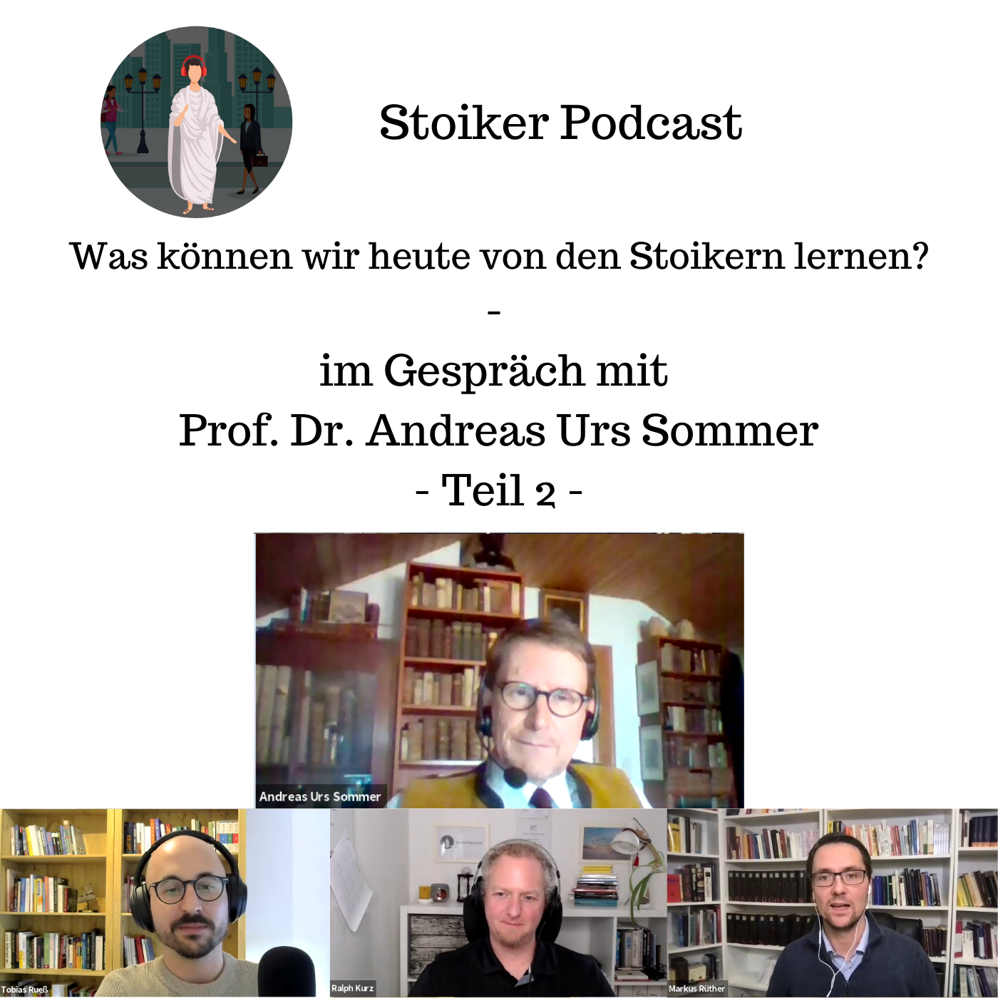 #18 Was können wir heute von den Stoikern lernen - im Gespräch mit Prof. Dr. Andreas Urs Sommer - Teil 2