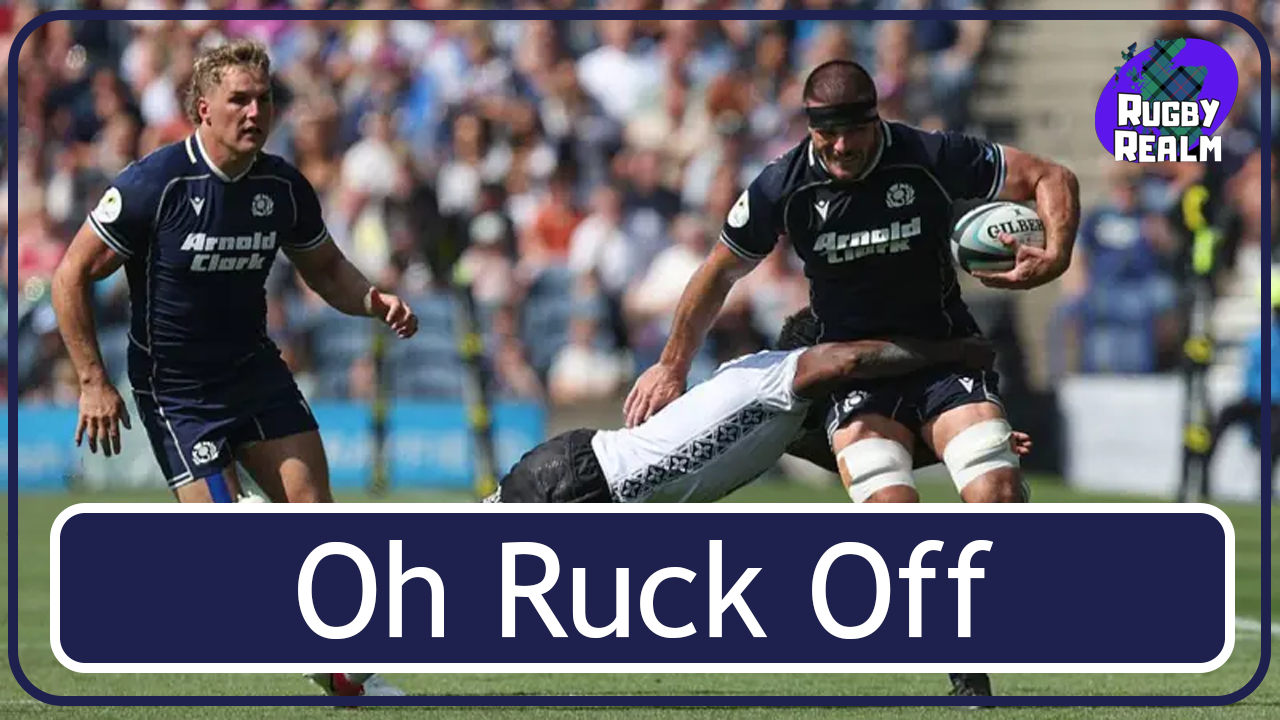 Oh Ruck Off  | Scottish Rugby Realm | A Scottish Rugby Podcast episode artwork