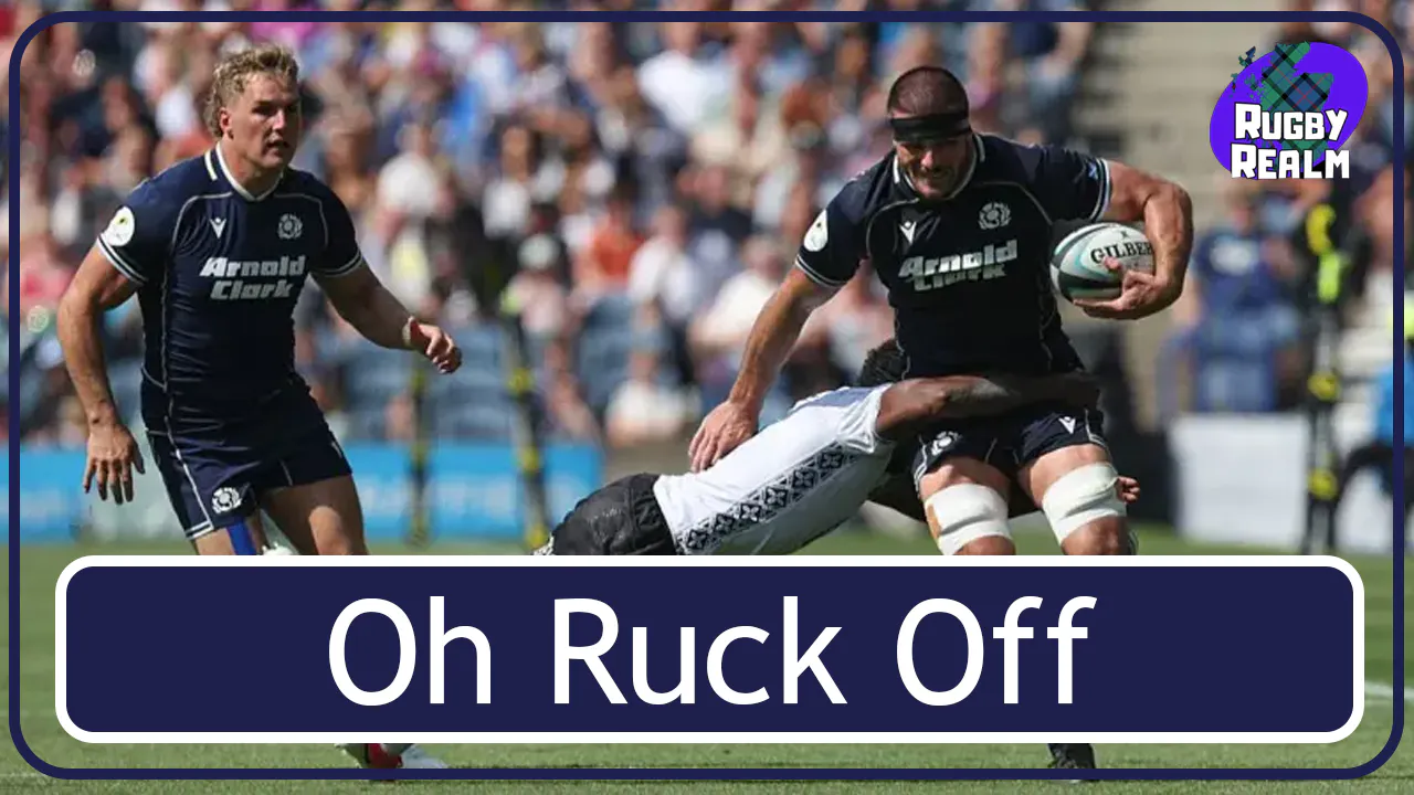 Oh Ruck Off | Scottish Rugby Realm | A Scottish Rugby Podcast episode artwork