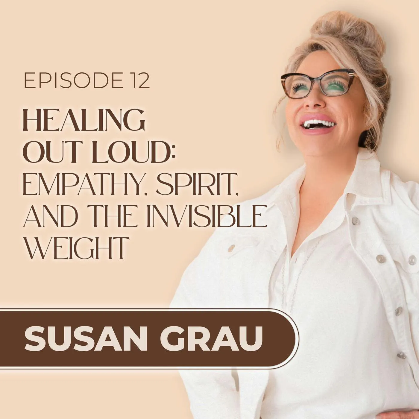 Healing Out Loud: Empathy, Spirit, and the Invisible Weight episode artwork