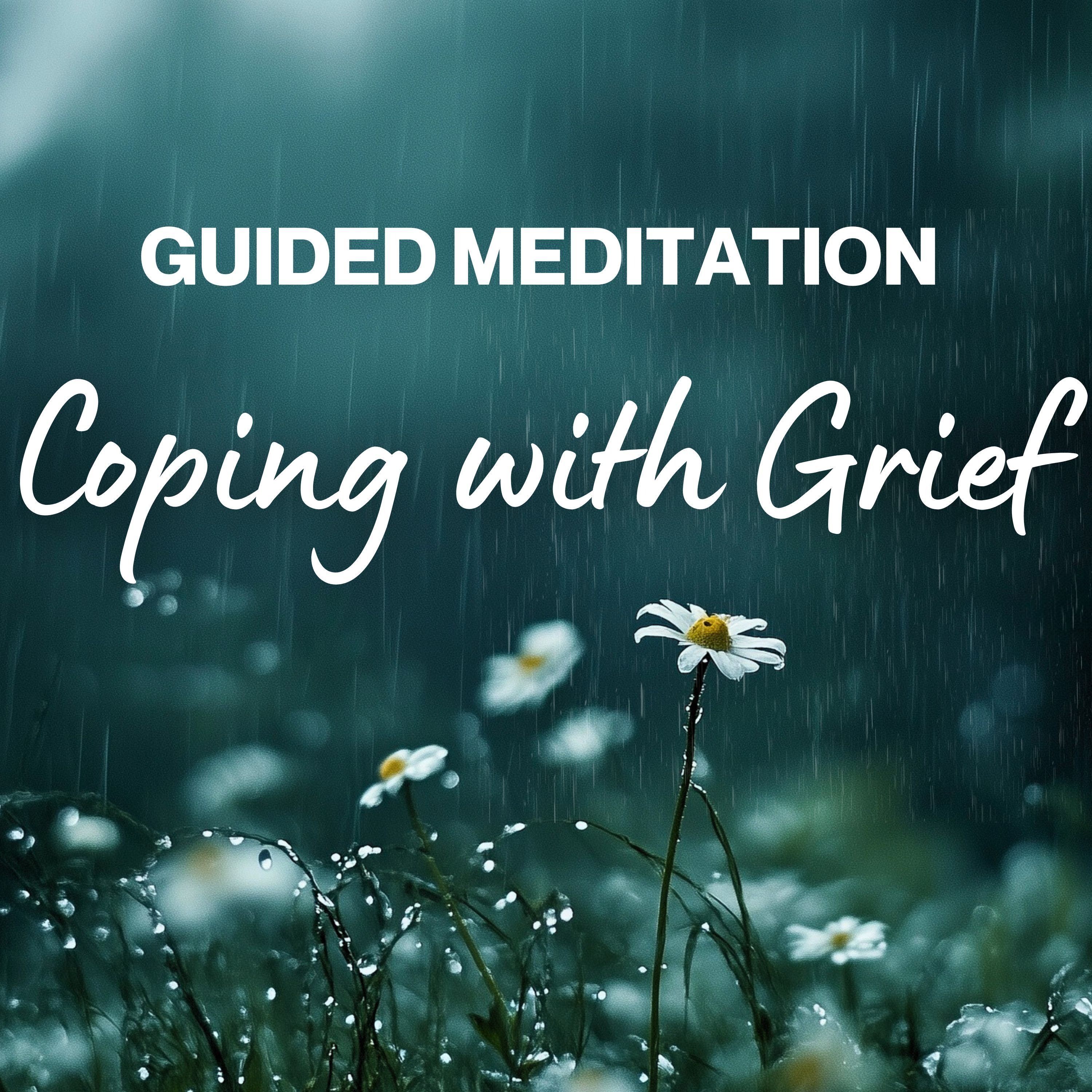 Guided Meditation for Grief & Loss | Emotional Coping & Healing