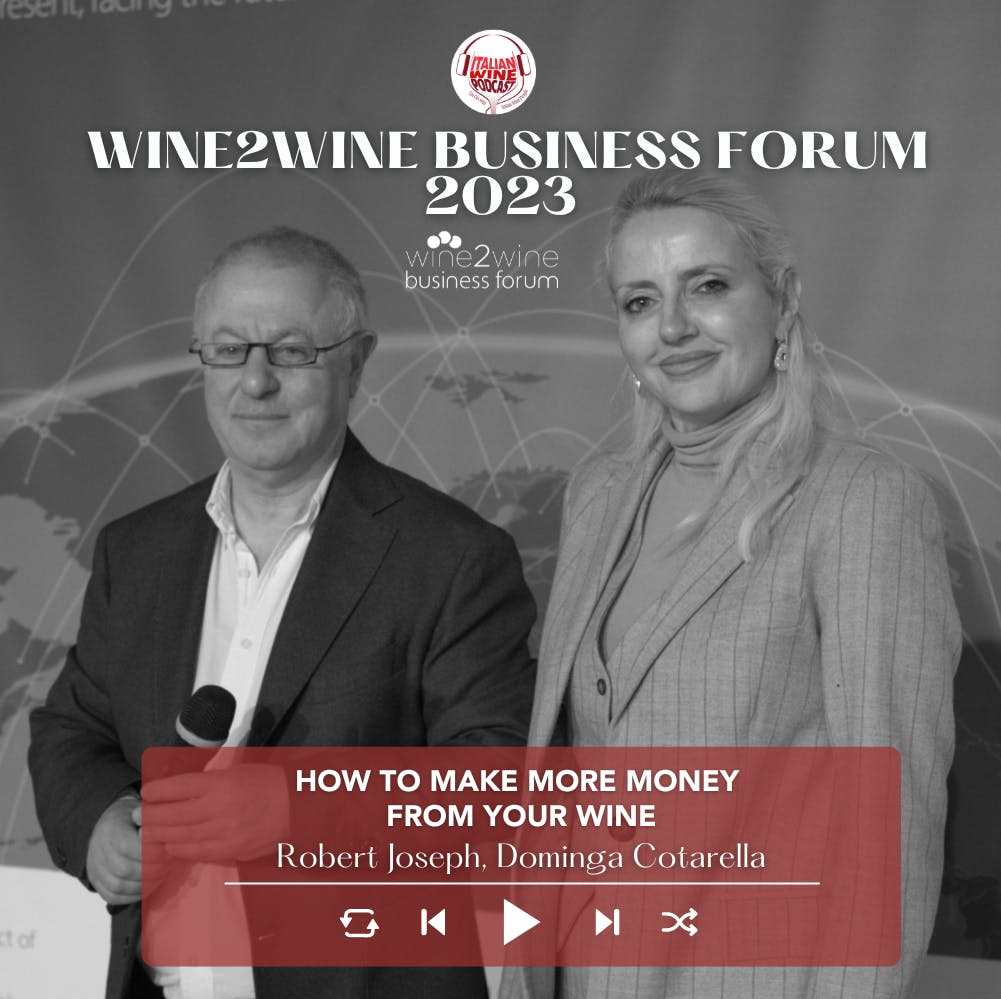 Ep. 2033 How to make more money from your wine | wine2wine Business Forum 2023