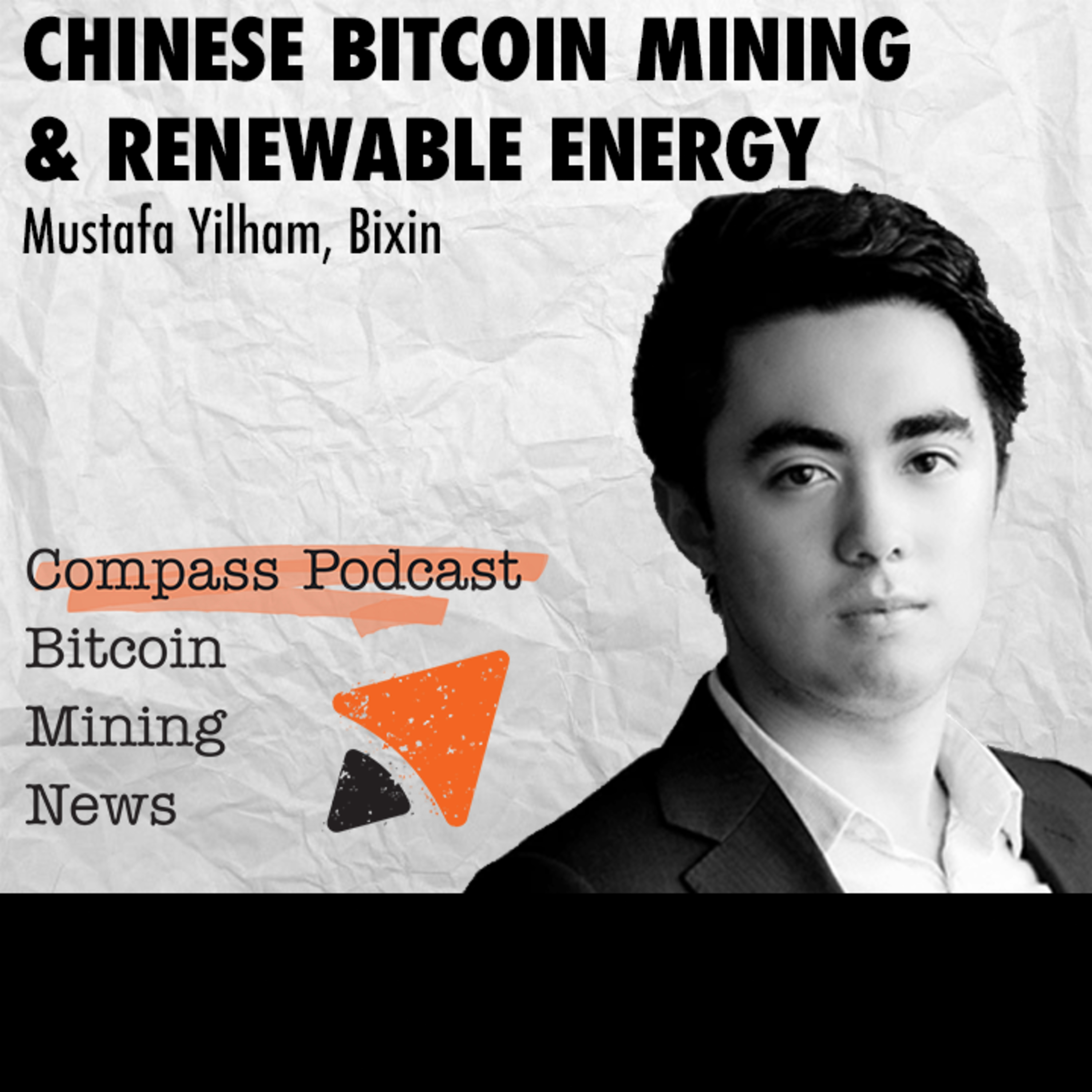 Chinese Bitcoin Mining & Renewable Energy | Mustafa Yilham | Compass Podcast