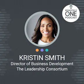 Remote Feedback Essentials with The Leadership Consortium’s Kristin Smith - ep. 082