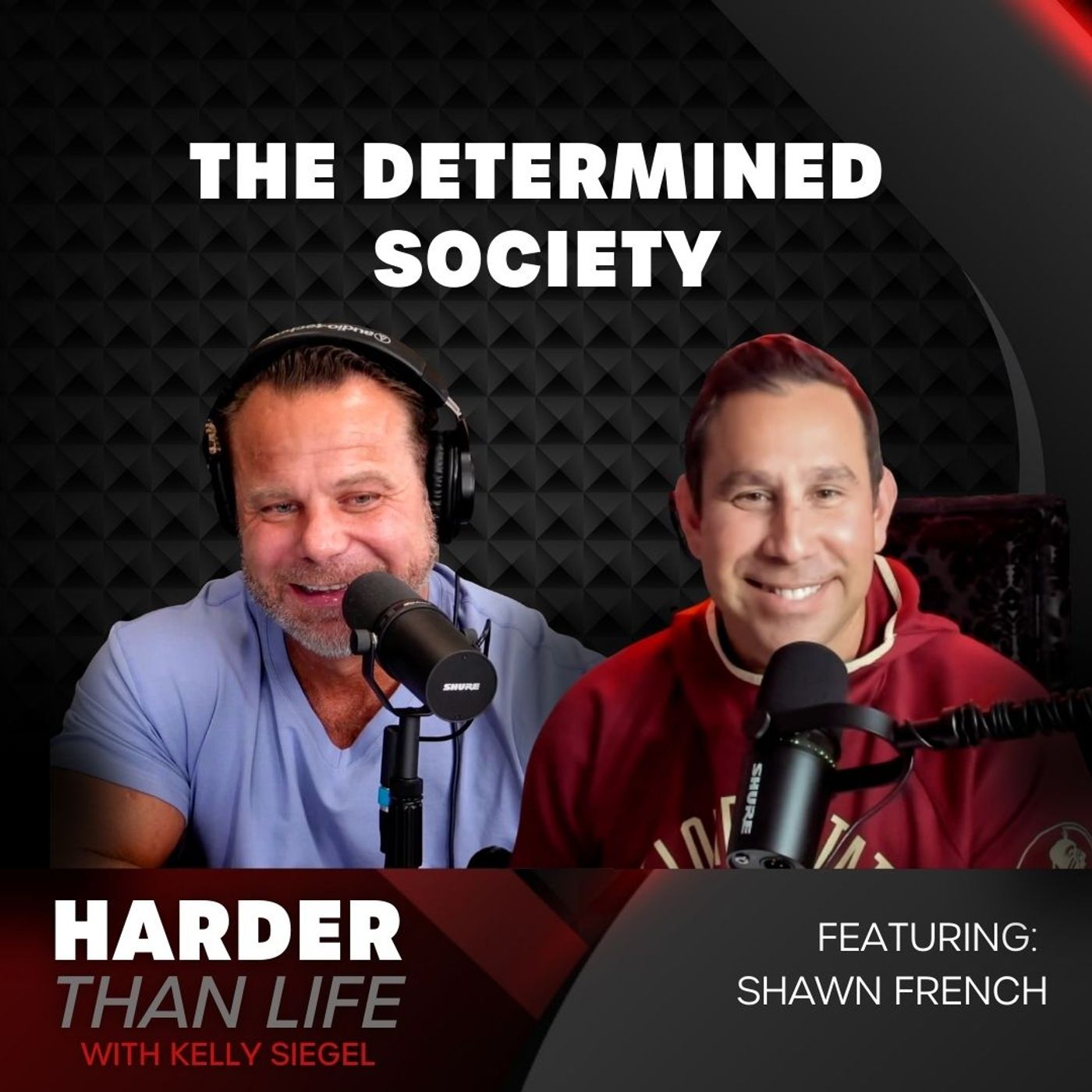 8: The Determined Society w/ Shawn French