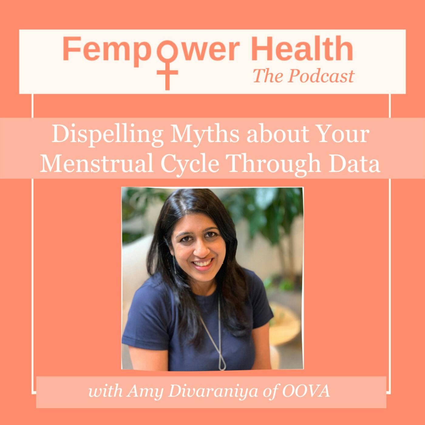 LISTEN AGAIN:  Dispelling Myths about Your Menstrual Cycle | Amy Divaraniya