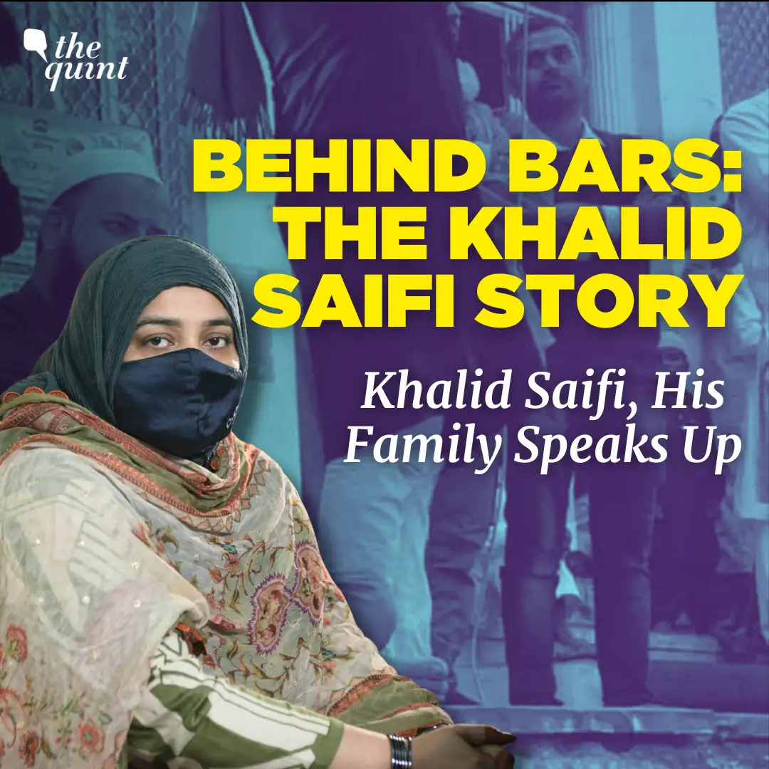 'I Dream of Life With Family Again': Jailed in Delhi Riots, Khalid Saifi, Muslim Identity & Dissent