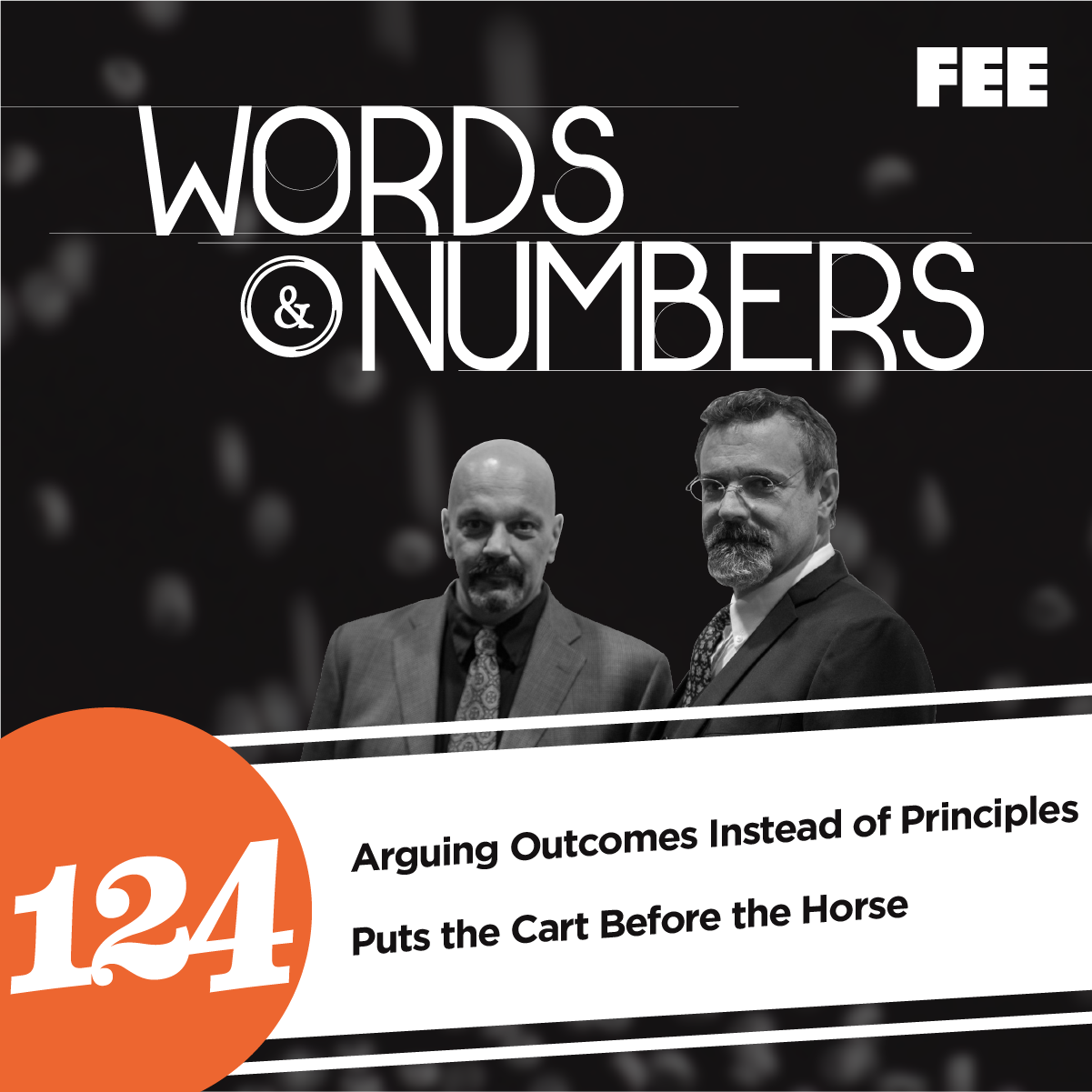 Episode 124: Arguing Outcomes Instead of Principles Puts the Cart Before the Horse