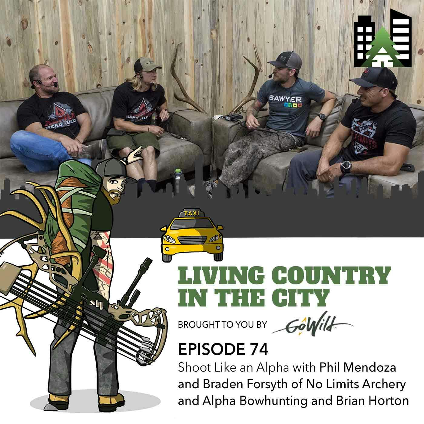 Ep 74 - Shoot Like an Alpha with Phil Mendoza and Braden Forsyth of No Limits Archery and Alpha Bowhunting and Brian Horton