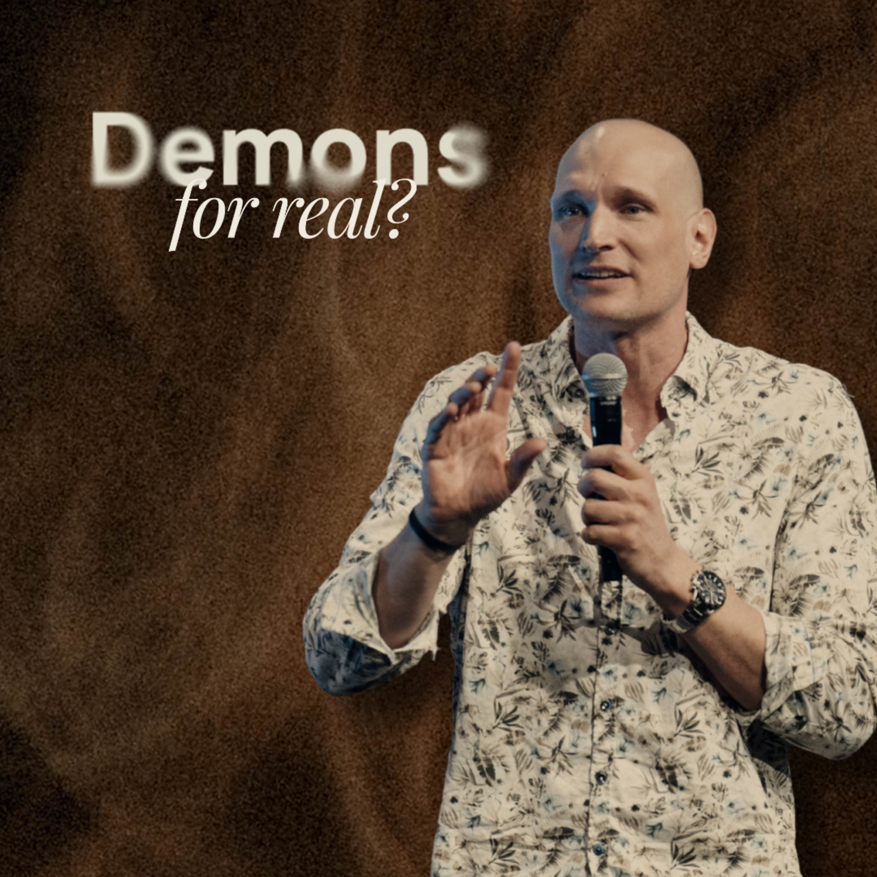 Demons - for real?!: Dämonen – ein Thema, das uns alle betrifft? | Jens Koslowski