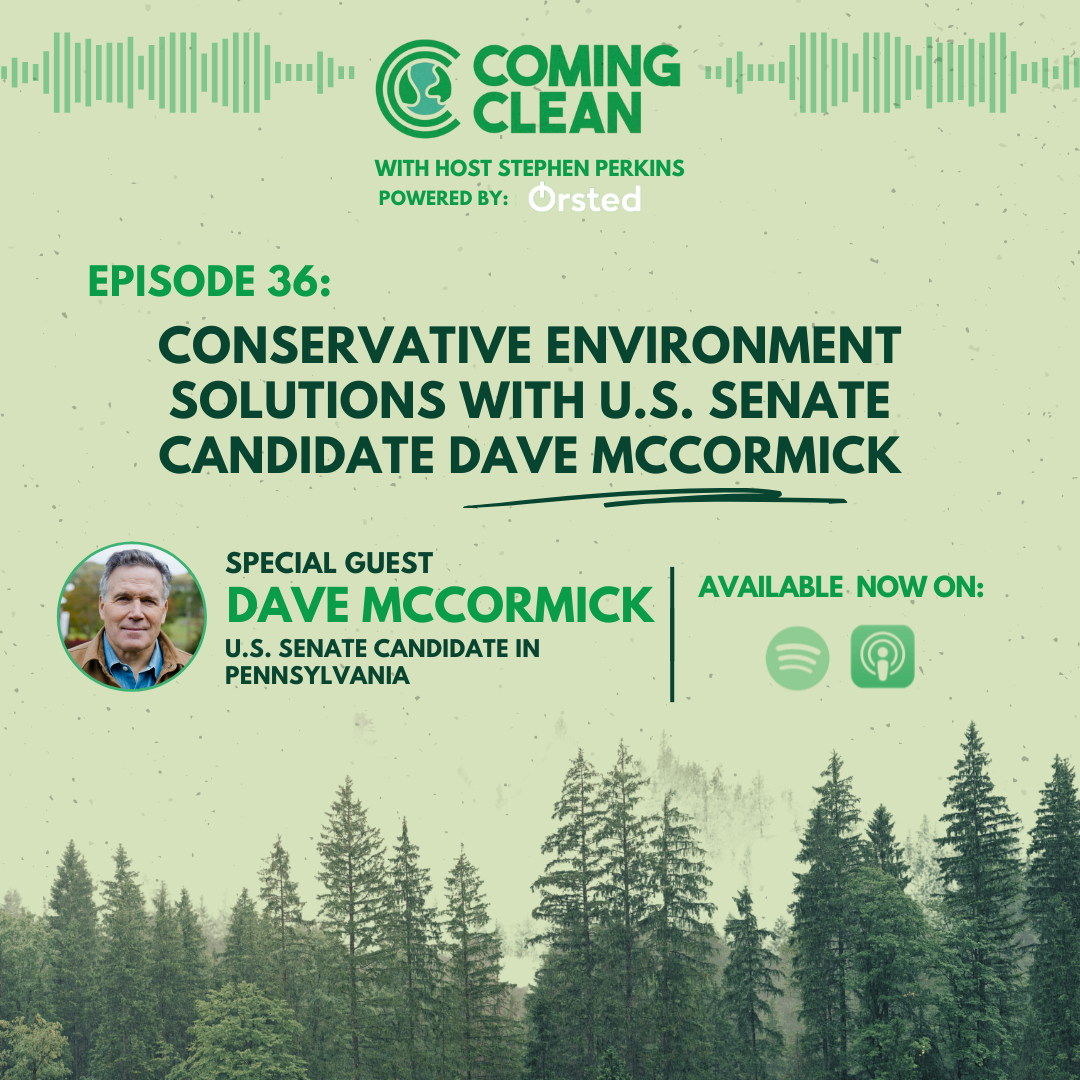 Episode 36 - Conservative Environment Solutions with US Senate Candidate Dave McCormick