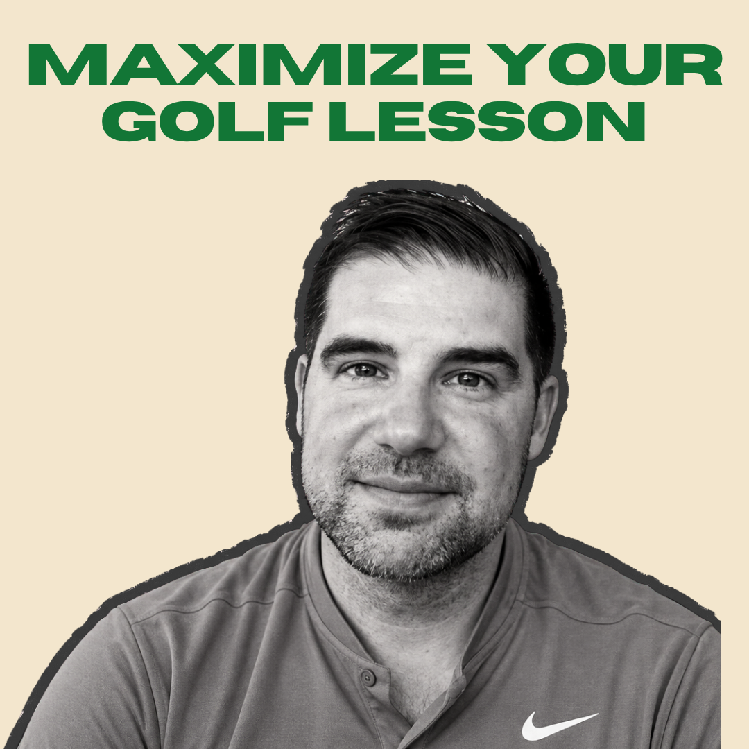 Maximize Your Golf Lesson with Nick Dimengo
