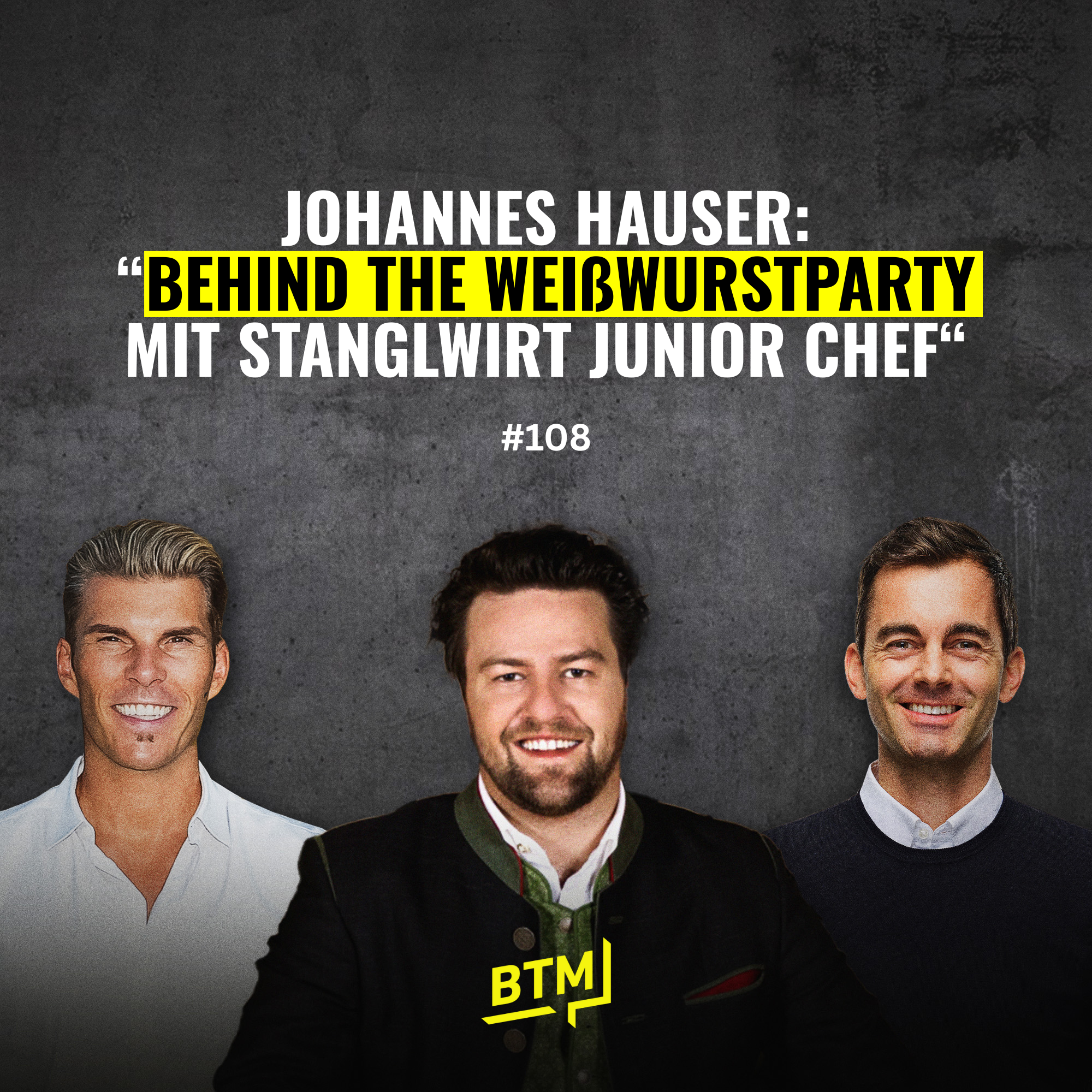 #108 Behind the Weißwurstparty - mit Junior Stanglwirt Johannes Hauser