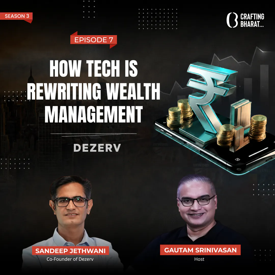Crafting Bharat: Season 3 | Ep 7| Sandeep Jethwani, Co-Founder of Dezerv episode artwork