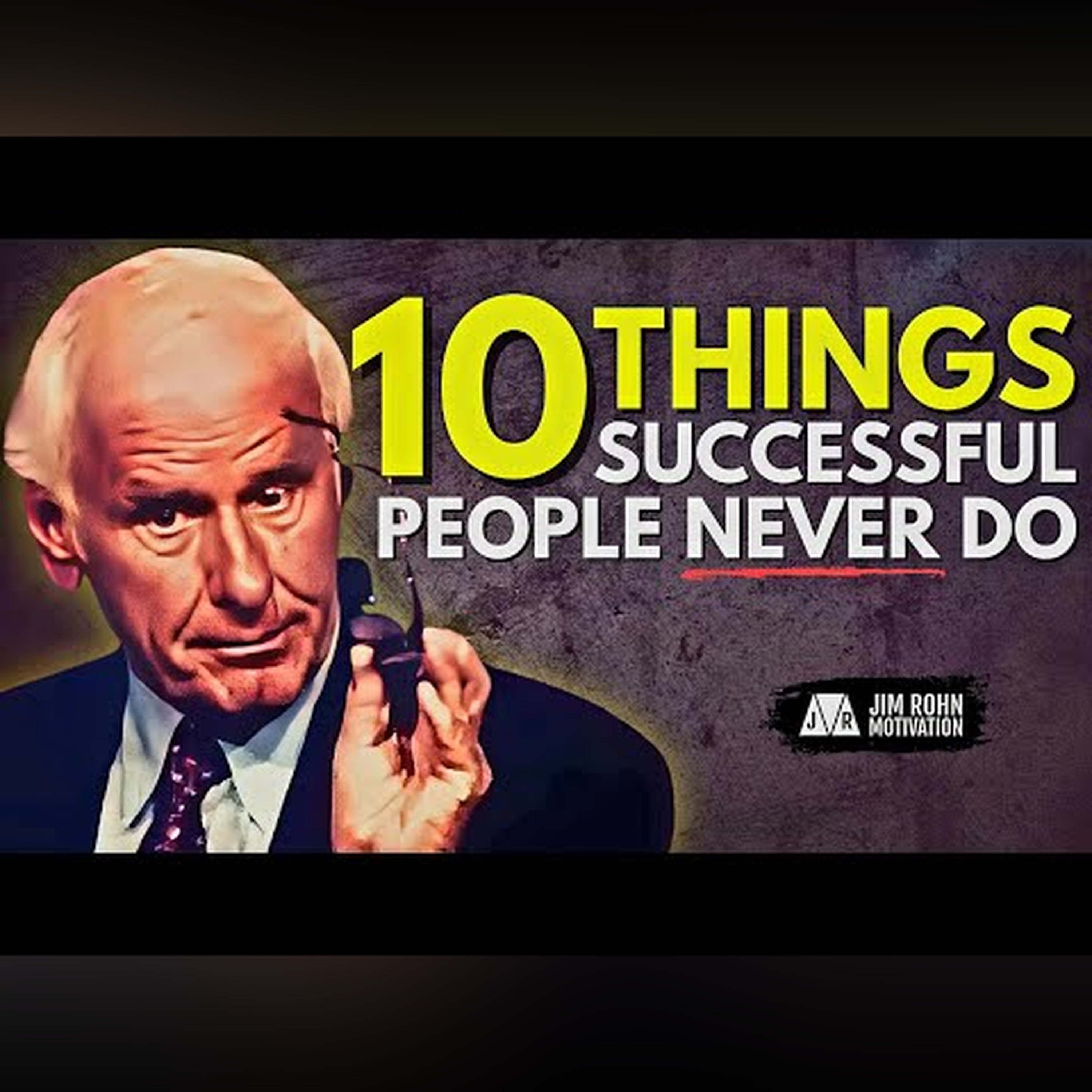 10 Things Successful People Never Do | Jim Rohn Motivation