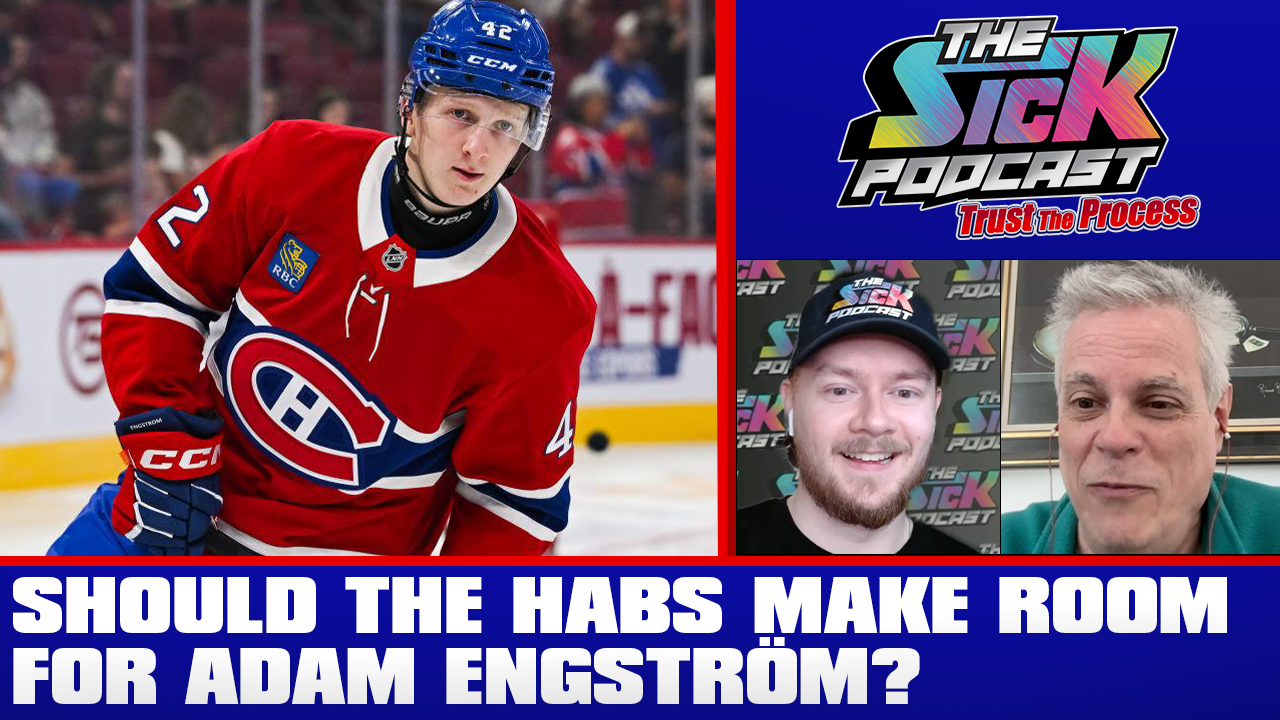 Trust The Process #41 - Should The Habs Make Room For Adam Engström?