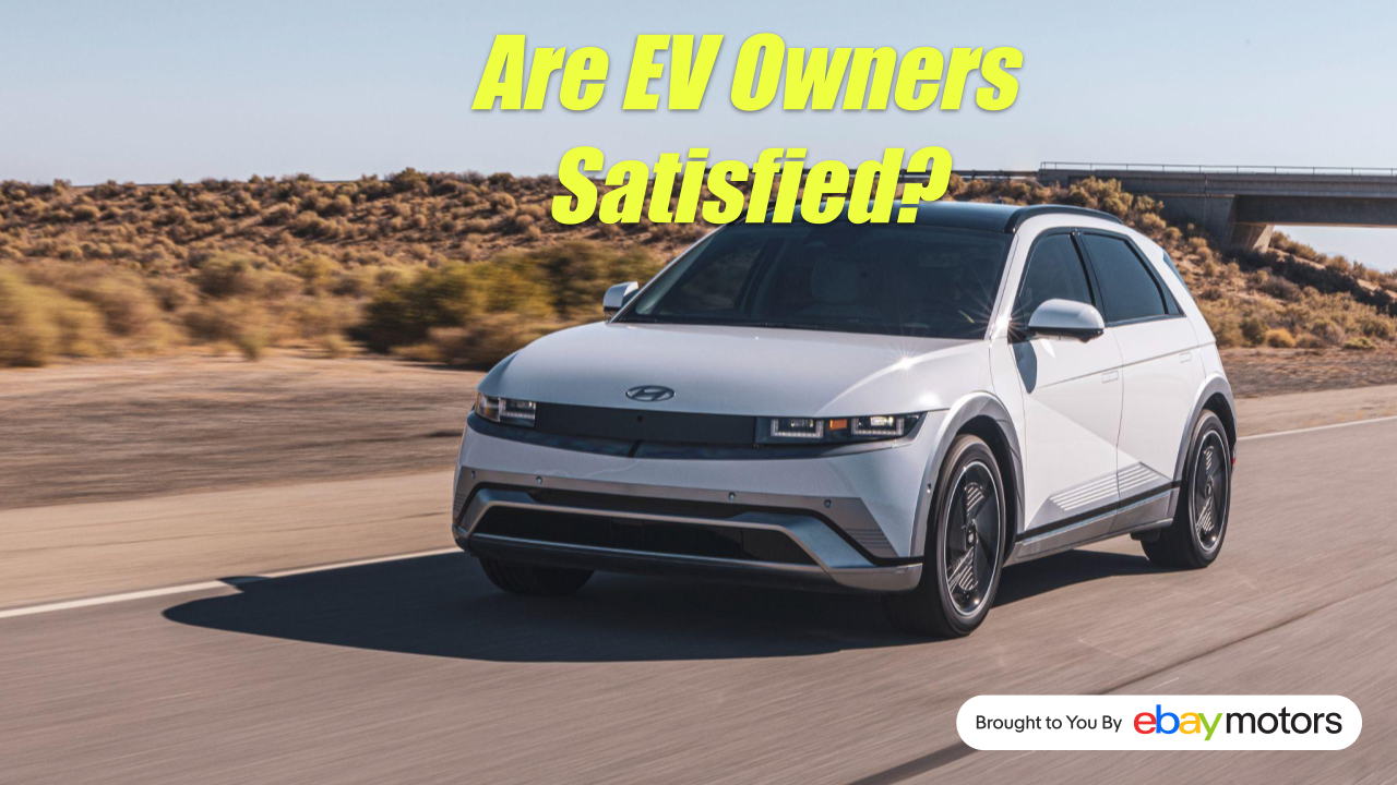 Are EV Owners Satisfied?