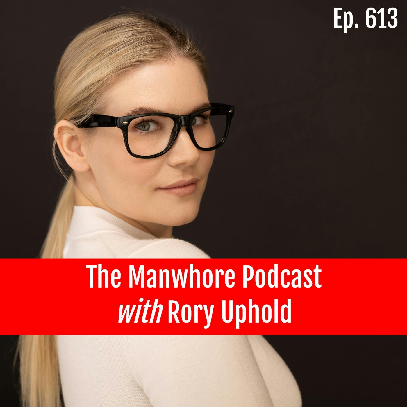 Ep. 613: Watch Out for Dicksand with Rory Uphold Ep. 613: Watch Out for Dicksand with Rory Uphold