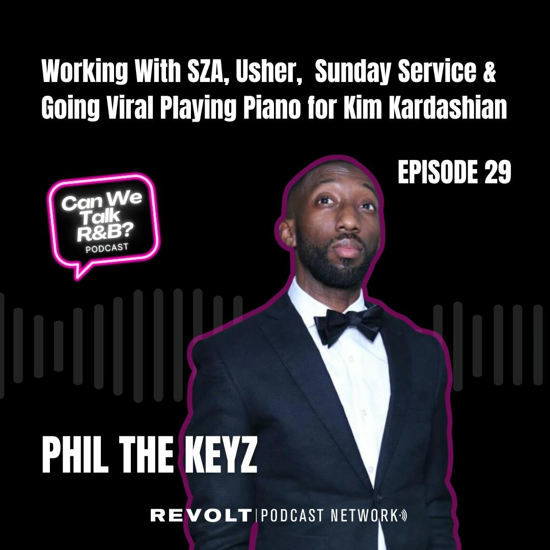 Phil The Keyz: Collaborating with SZA, Usher, Kanye West's Sunday Service, and Going Viral Playing Piano for Kim Kardashian Phil The Keyz: Collaborating with SZA, Usher, Kanye West's Sunday Service, and Going Viral Playing Piano for Kim Kardashian
