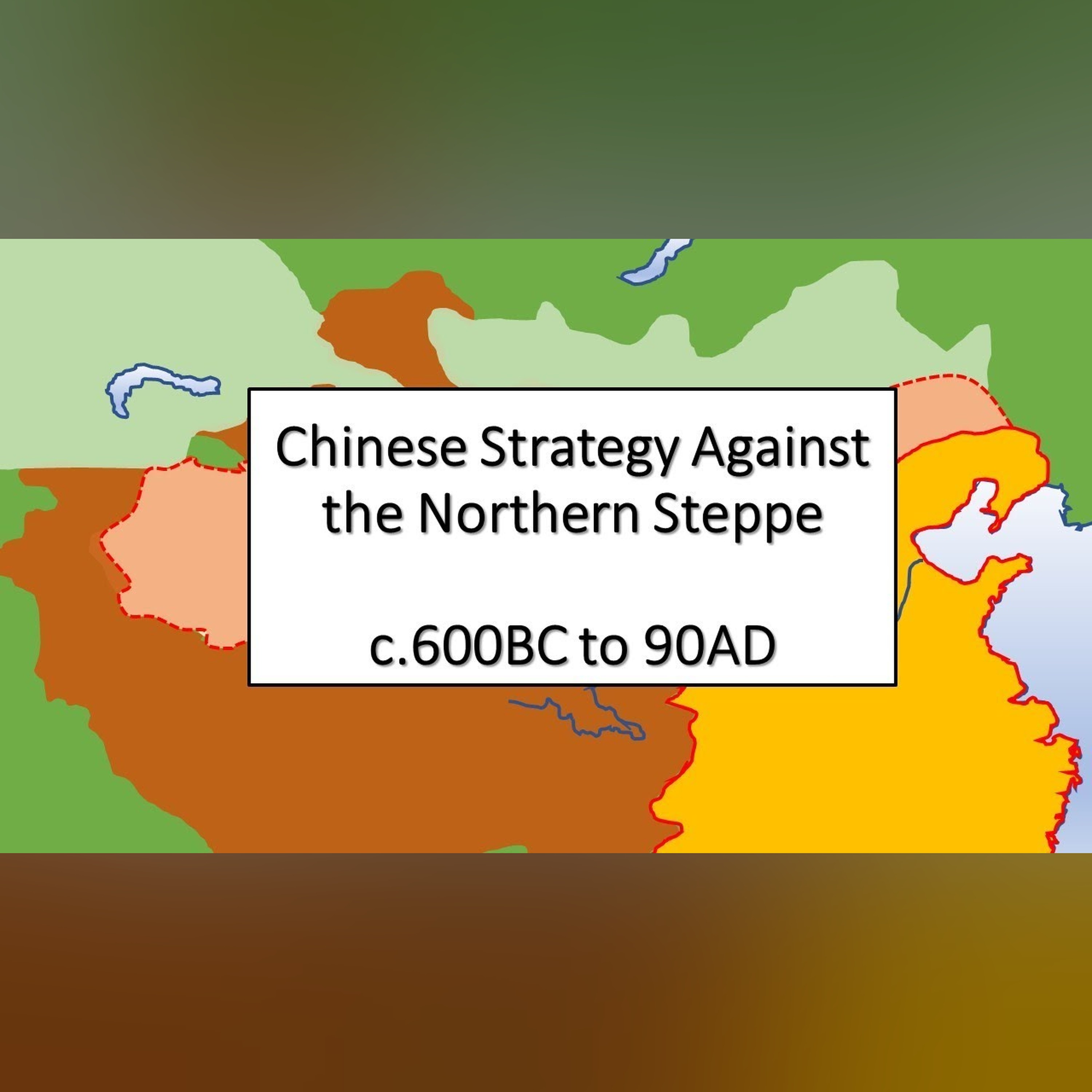 Chinese Strategy Against the Northern Steppe, c.600BC-90AD episode artwork