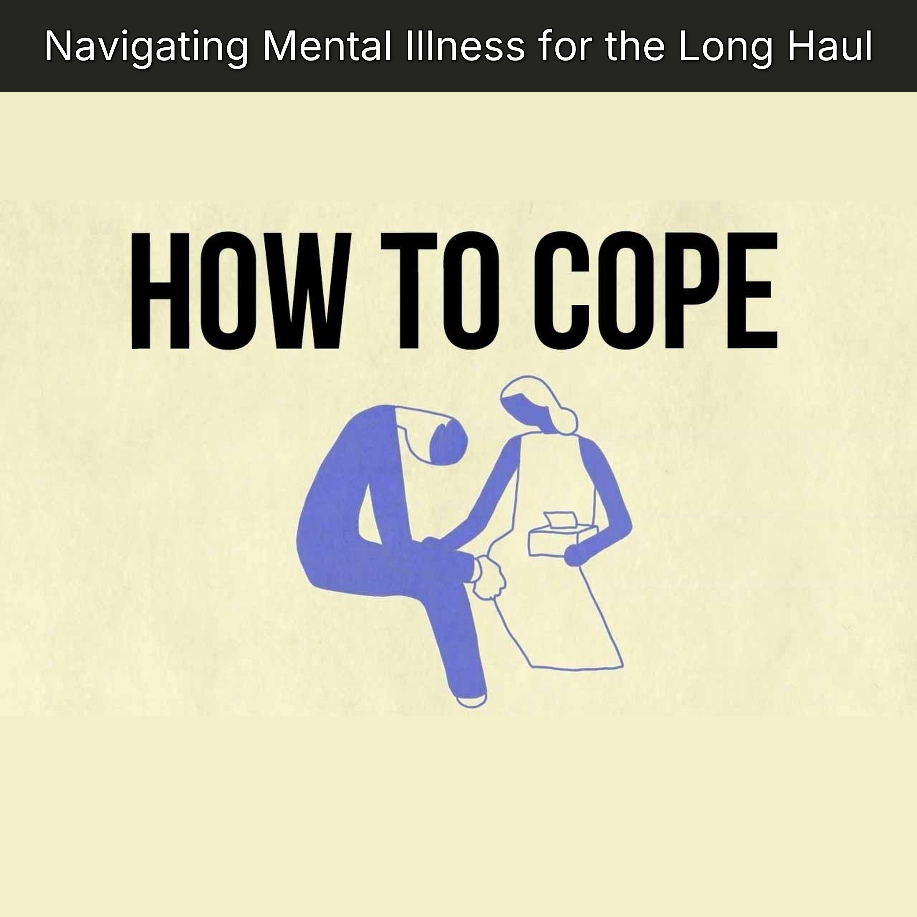 Navigating Mental Illness for the Long Haul