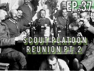 37 Scout Platoon Reunion Pt. 2 episode artwork