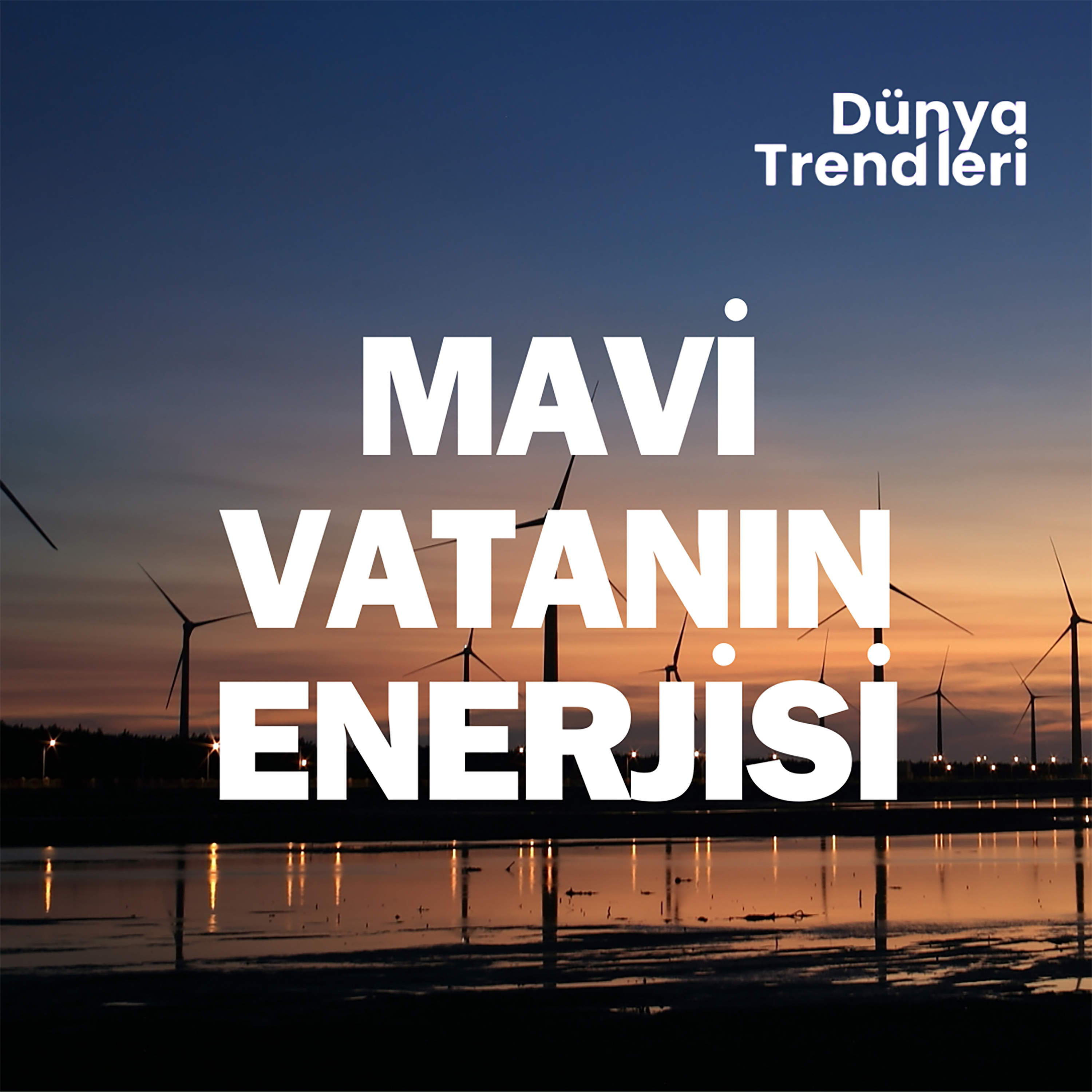 Mavi Vatanın Enerjisi - Konuk: DÜRED Yönetim Kurulu Başkanı Dr. Murat Durak