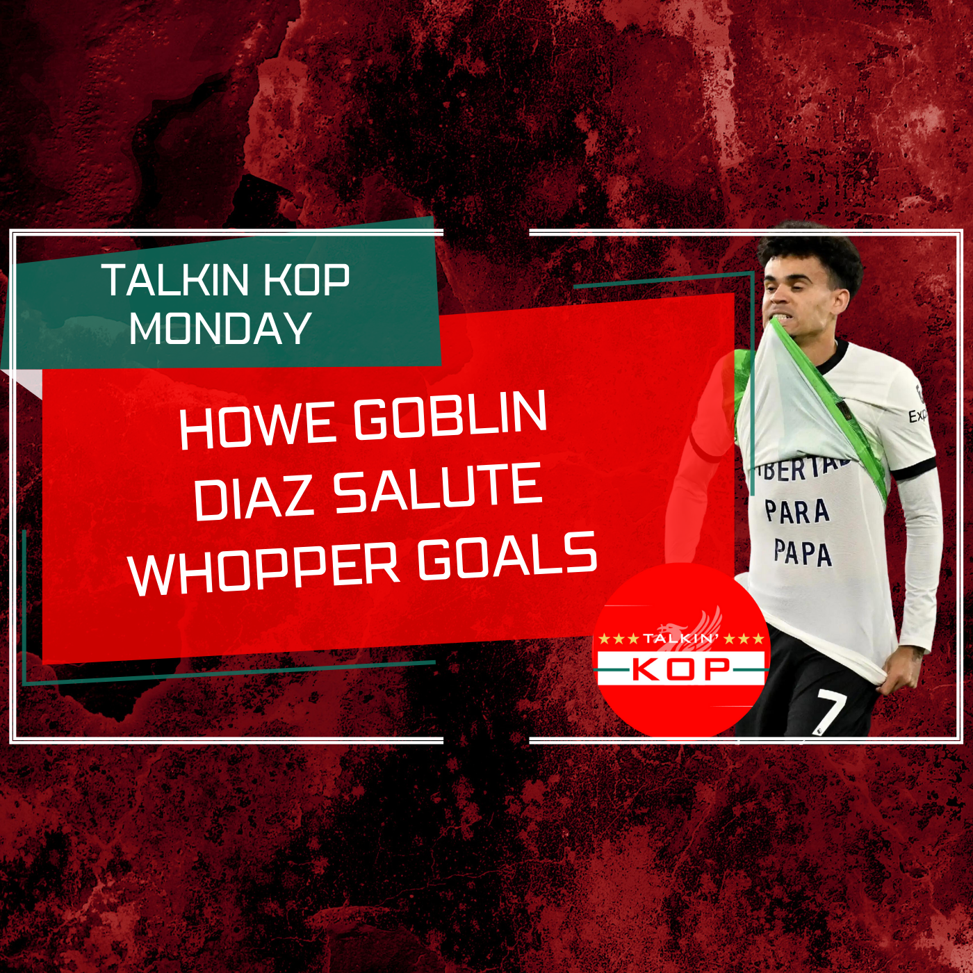 The Howe Goblin | Talkin Kop Monday episode artwork