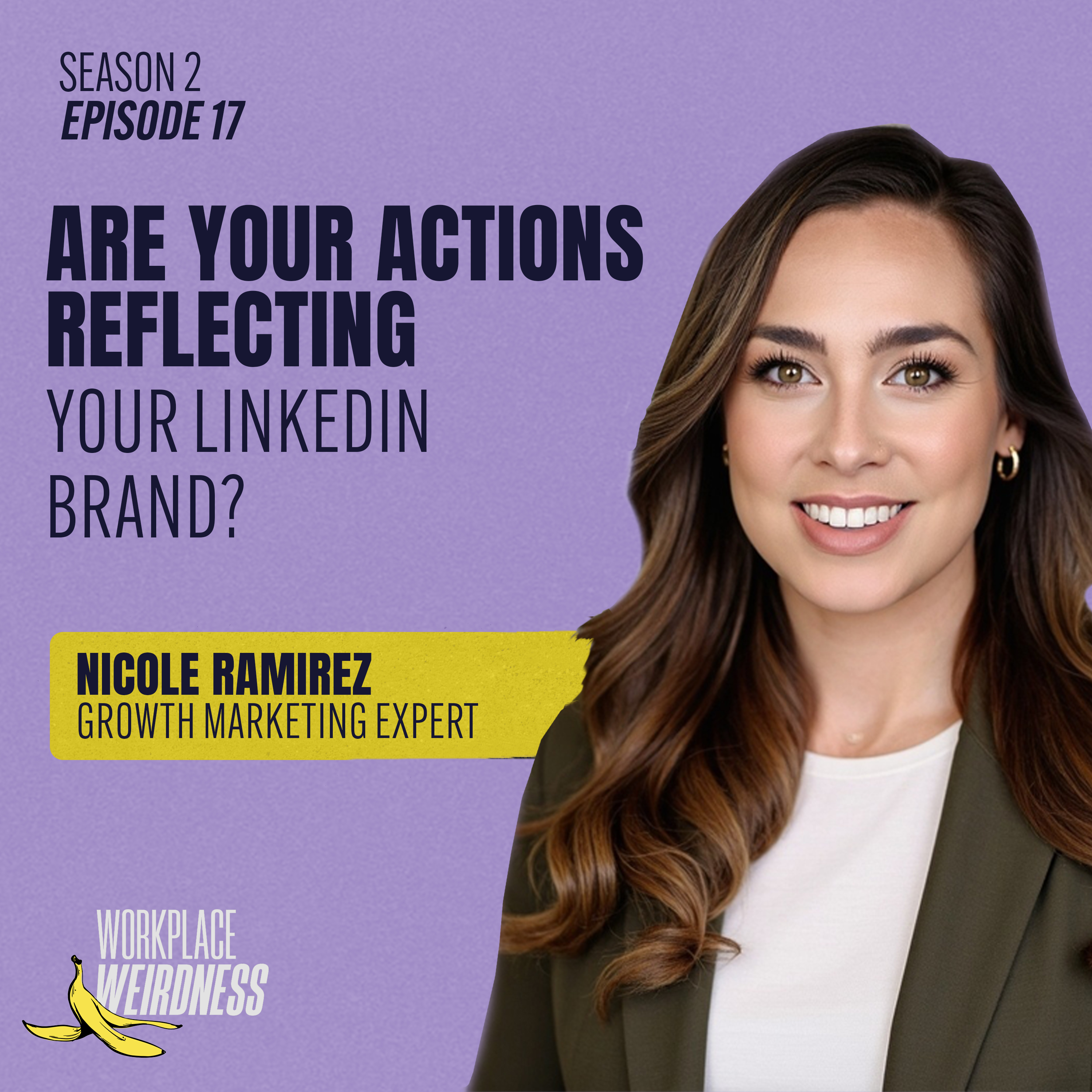 Are Your Actions Reflecting Your LinkedIn Brand? | Workplace Weirdness S2E17 episode artwork