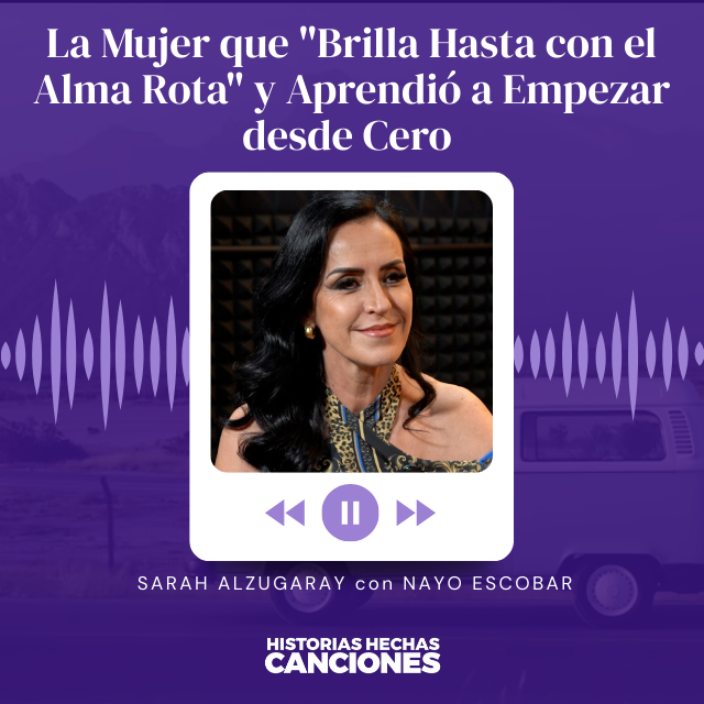 423. La Mujer que "Brilla Hasta con el Alma Rota" y Aprendió a Empezar desde Cero - Sarah Alzugaray