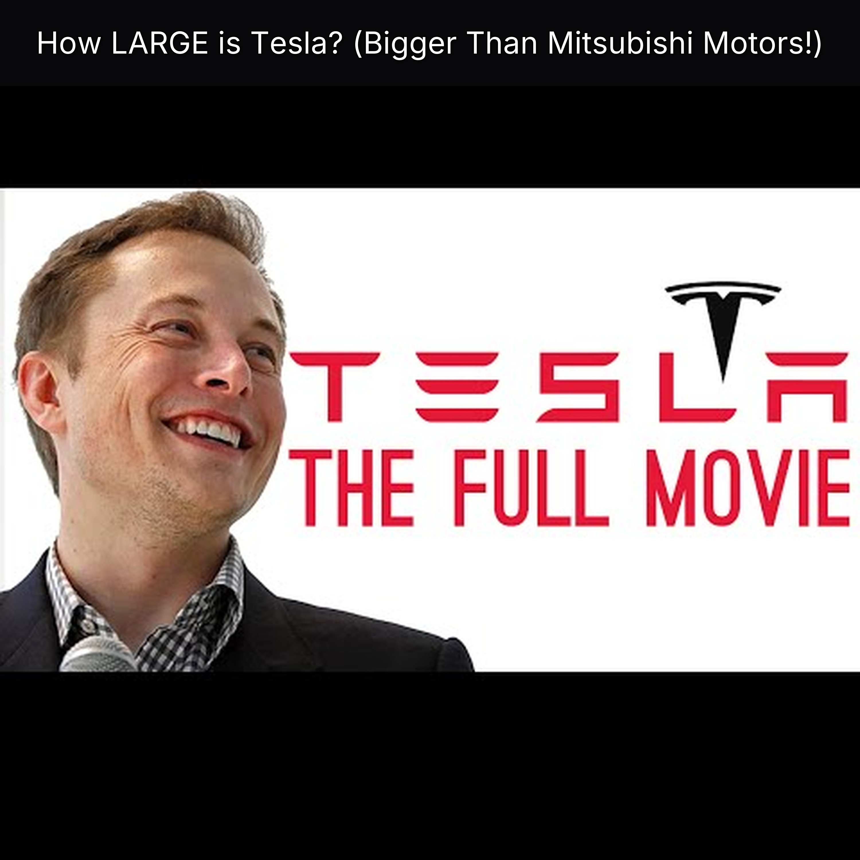 How LARGE is Tesla? (Bigger Than Mitsubishi Motors!)