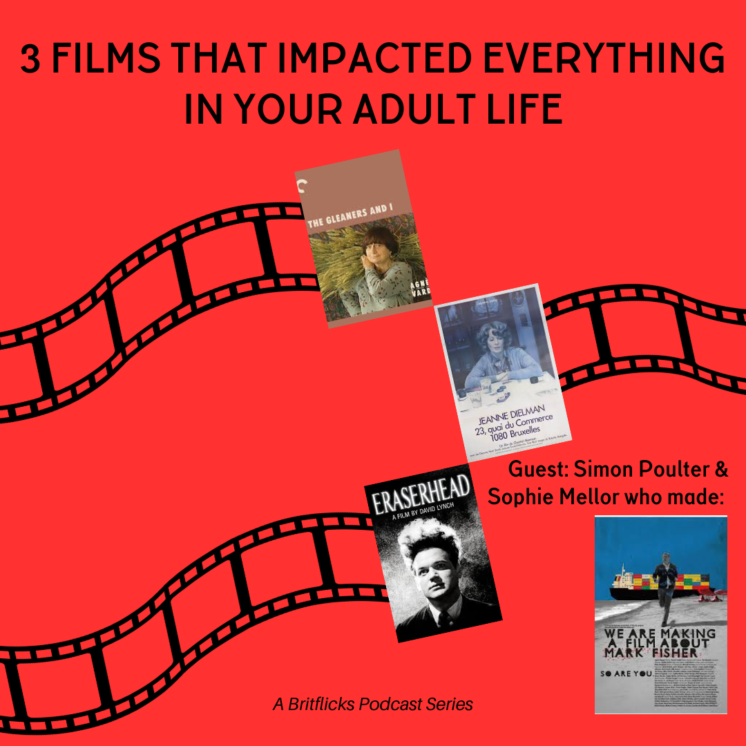 Simon Poulter & Sophie Mellor and Movies That Changed Your Life: Gleaners & I, Jeanne Dielman, 23 Quai du Commerce, 1080 Bruxelles, Eraserhead