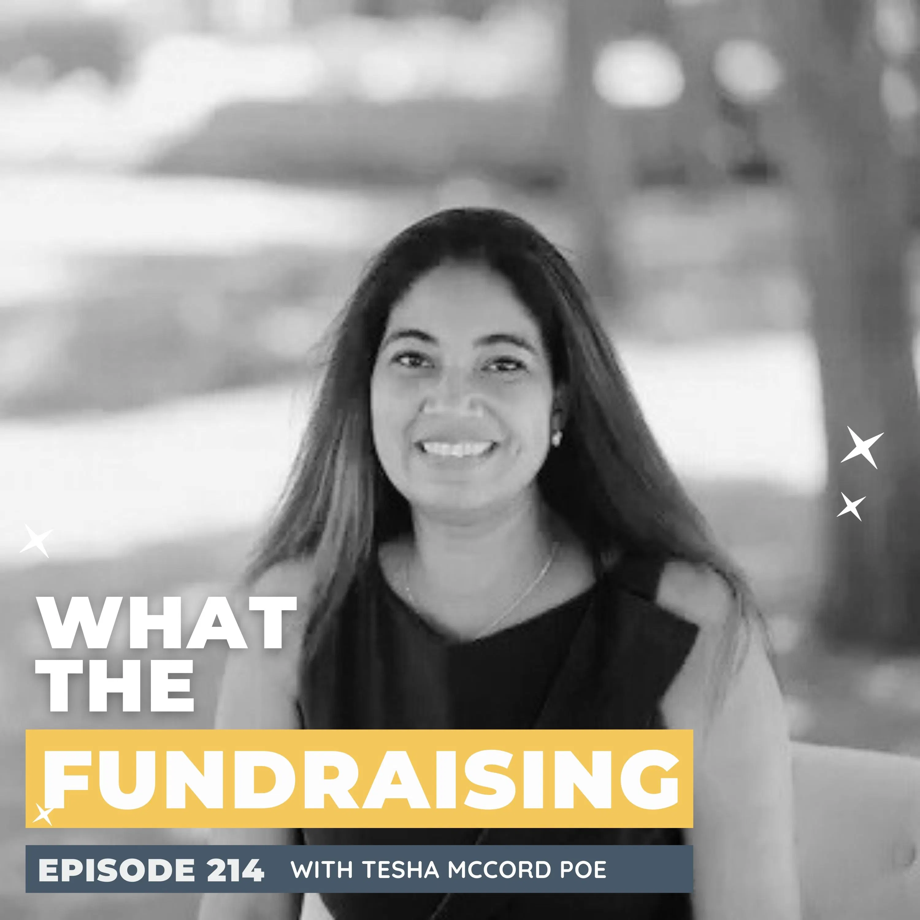 214: Fostering Hope and Joy in Fundraising and DEIB: A Conversation with Tesha McCord Poe — What the Fundraising cover