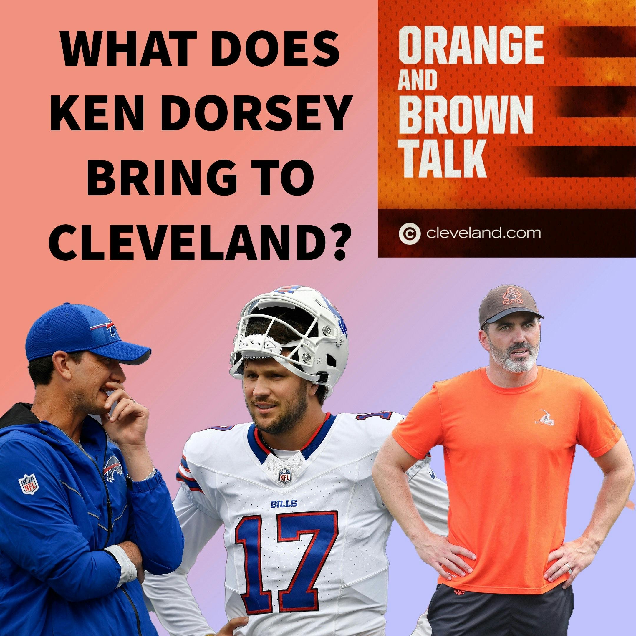 What is Ken Dorsey bringing to Cleveland? What happened in Buffalo?