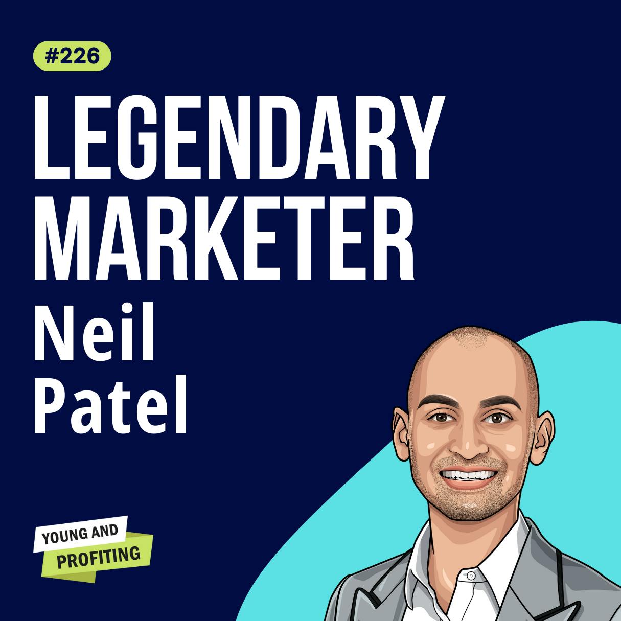 Neil Patel: Grow Your Business With These Digital Marketing Trends in 2023 | E226 by Hala Taha | YAP Media Network