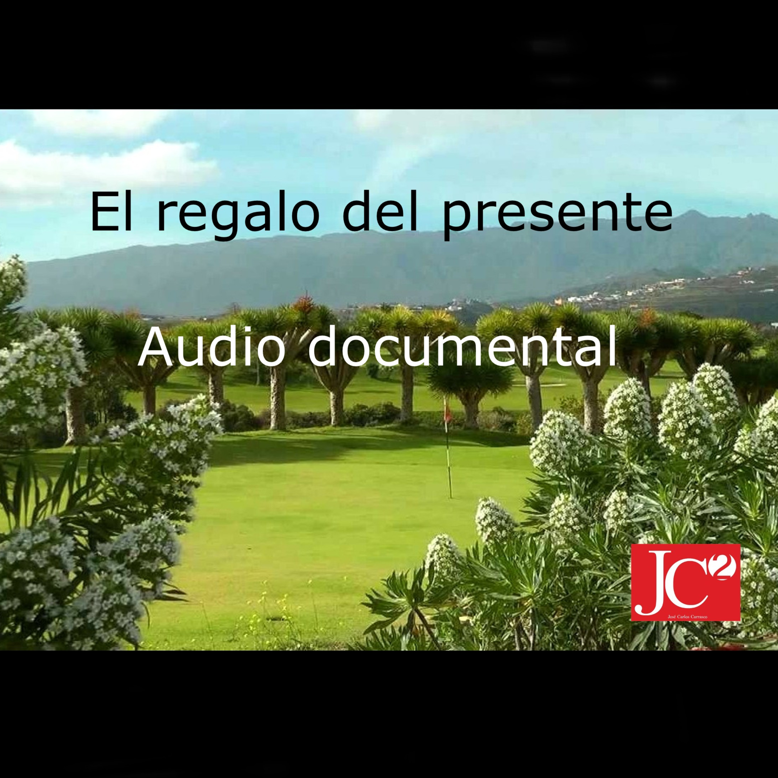 EL REGALO DEL PRESENTE. Audio documental, episode artwork