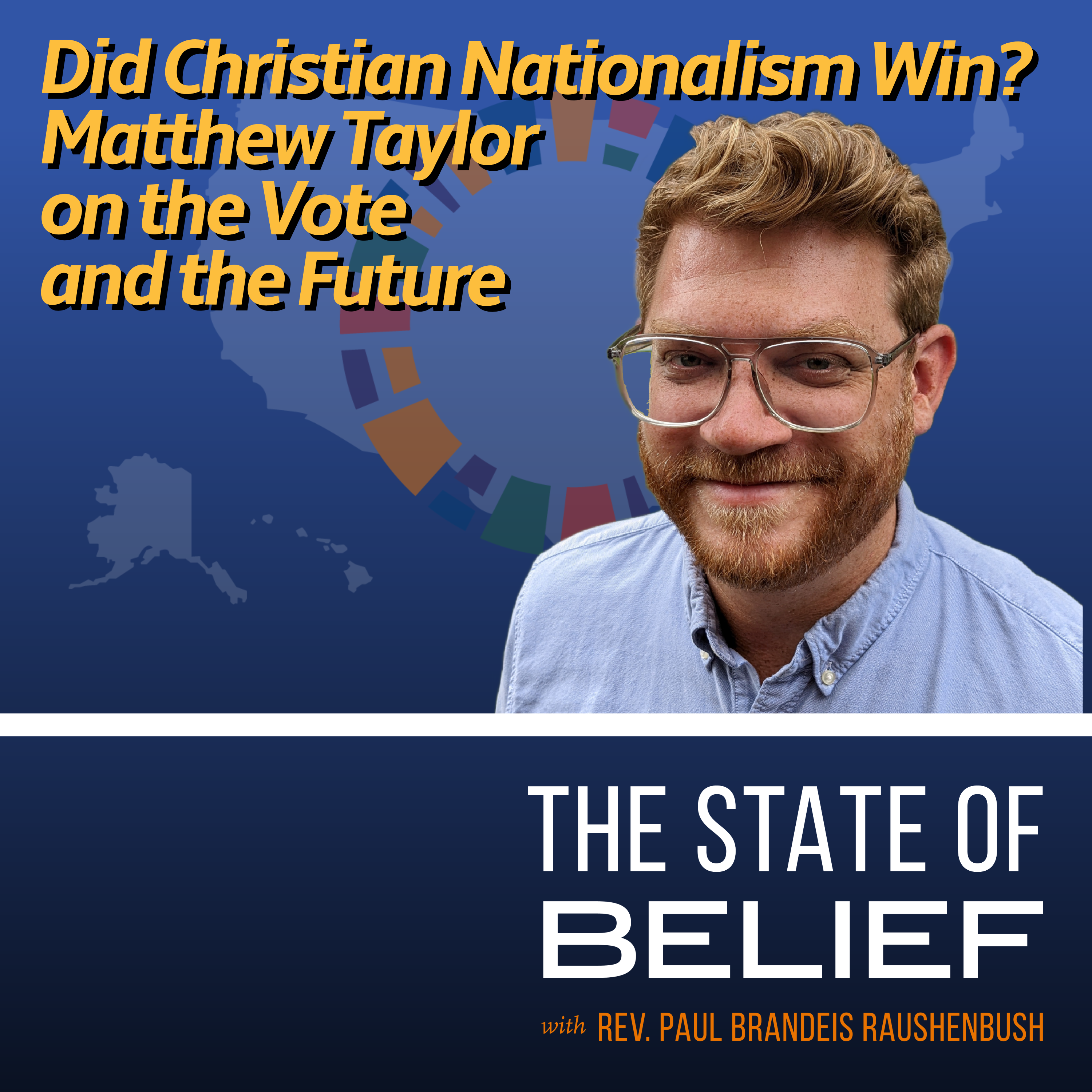 Did Christian Nationalism Win? Matthew Taylor on the Vote and the Future