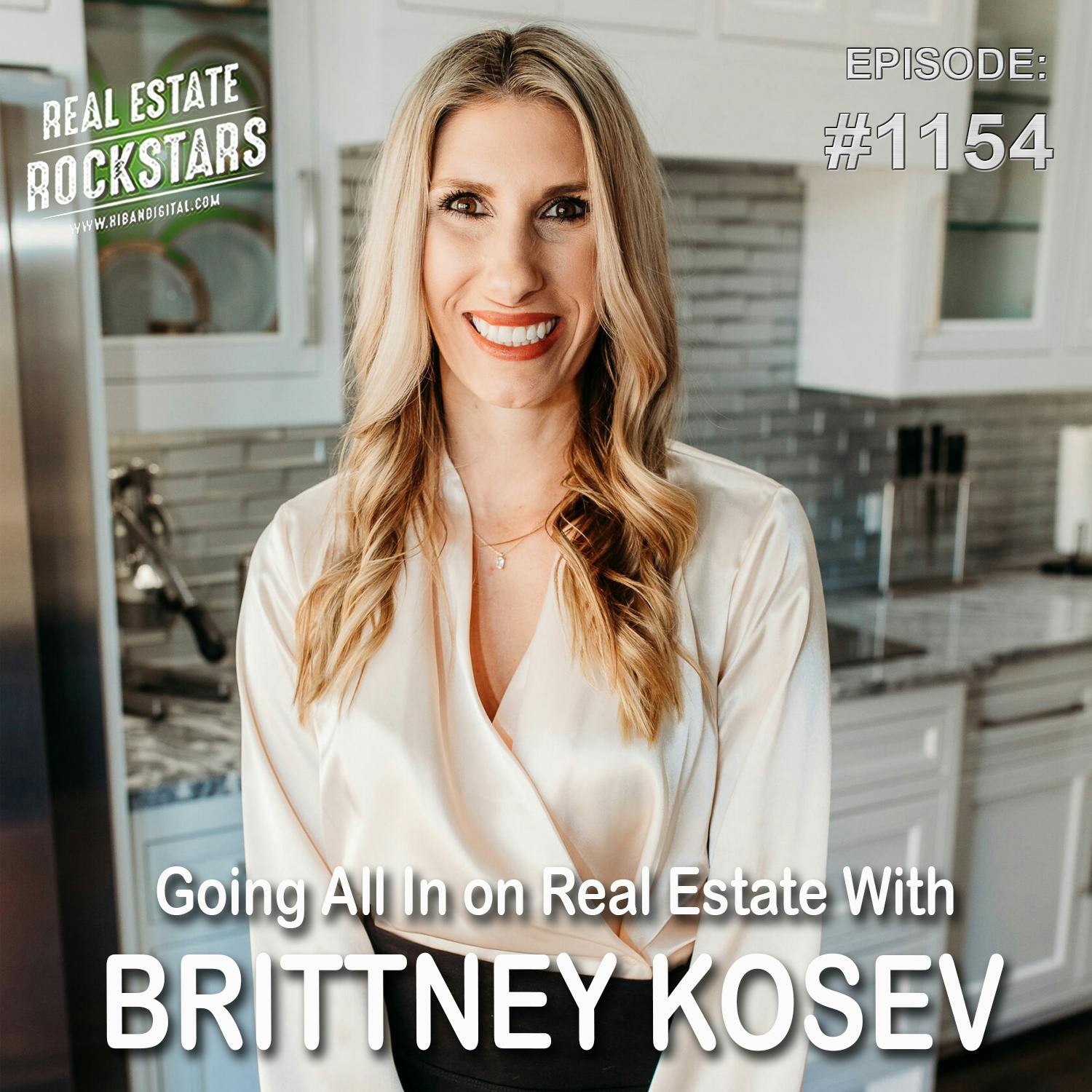 1154: Going All In on Real Estate With Brittney Kosev