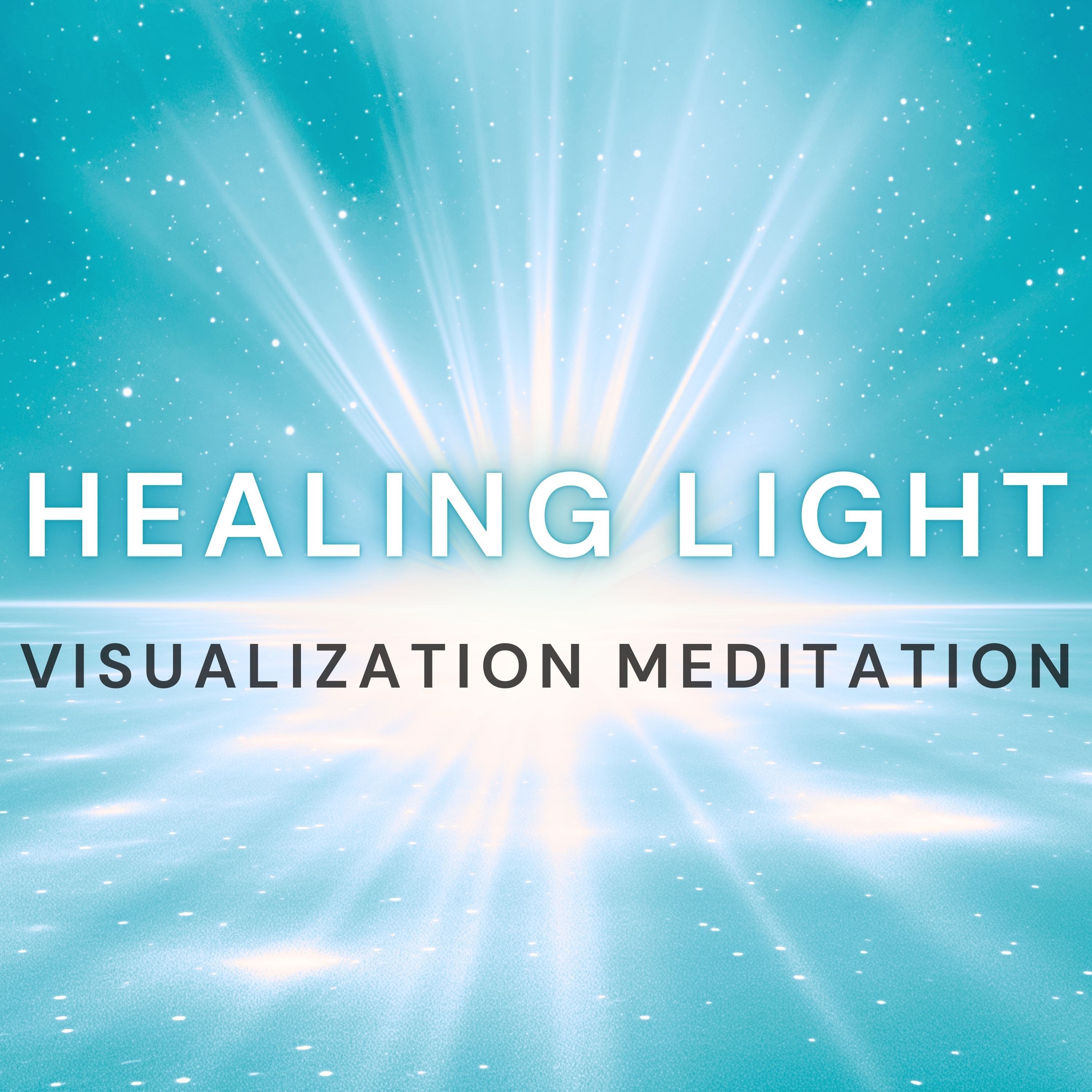 Healing Light Guided Meditation | Visualize Healing from Within