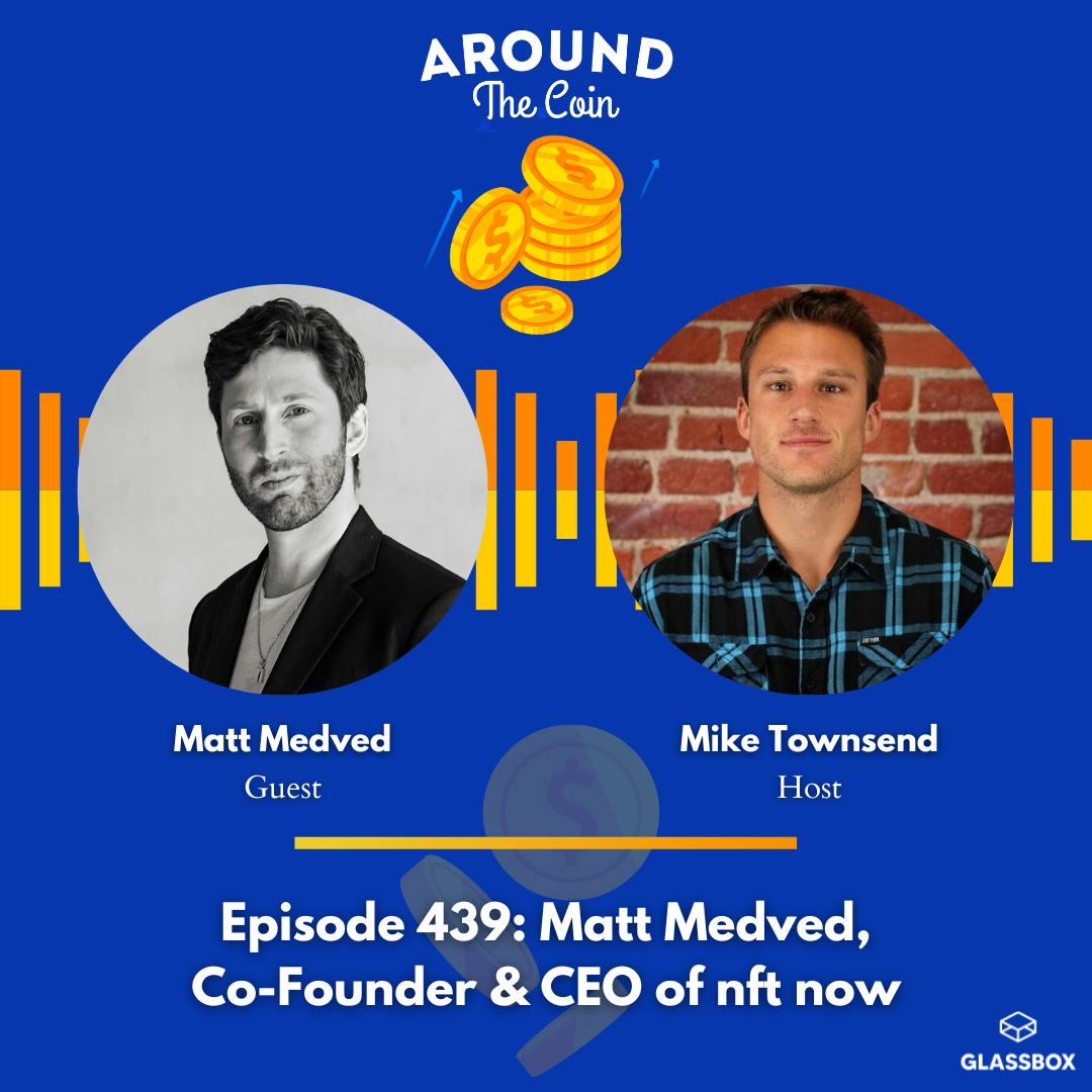 Matt Medved, Co-Founder & CEO of nft now