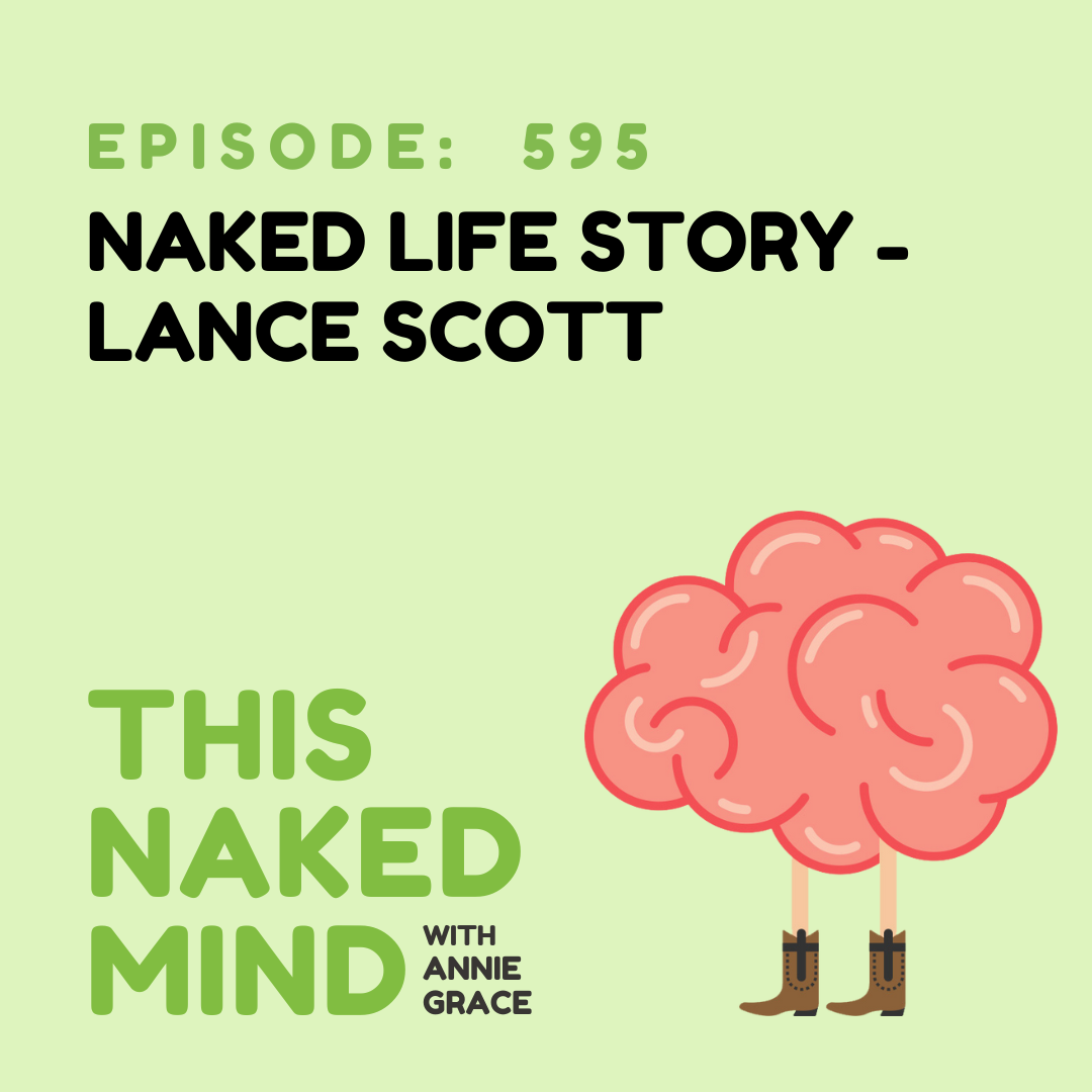 EP 595:  Naked Life Story - Lance Scott