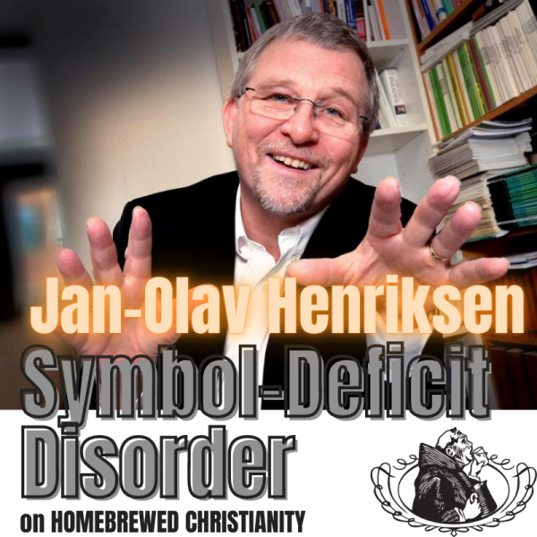 Jan-Olav Henriksen: Symbol-Deficit Disorder and other Theological Predicaments