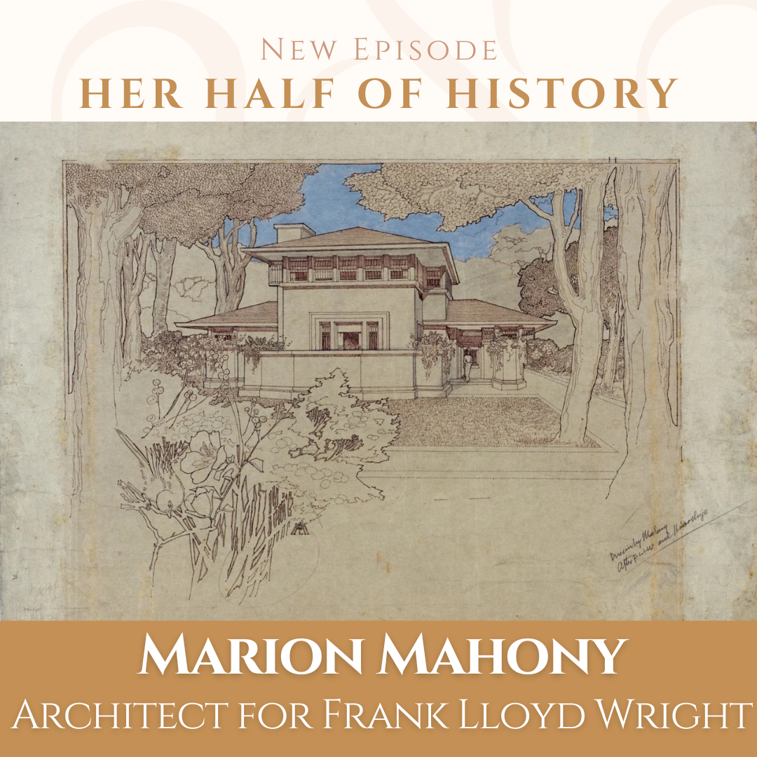 Marion Mahony, Architect for Frank Lloyd Wright (ep. 14.17)